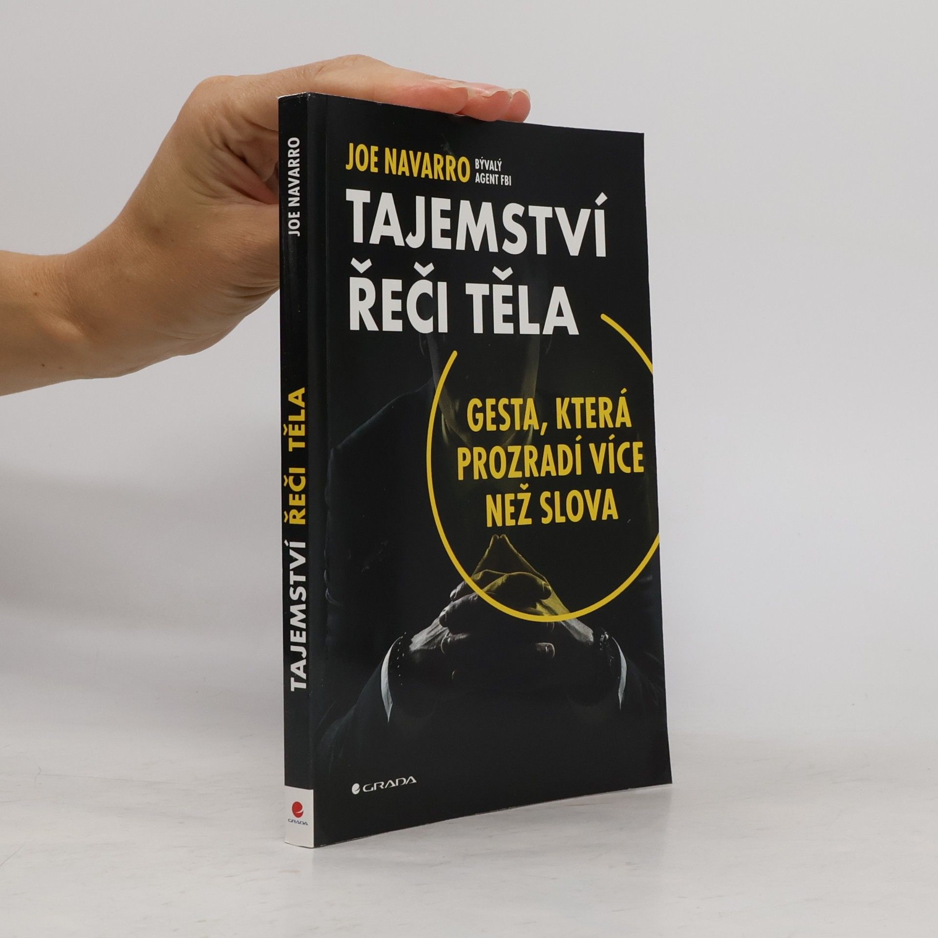 Joe Navarro Tajemství řeči těla: Gesta, která prozradí více než slova