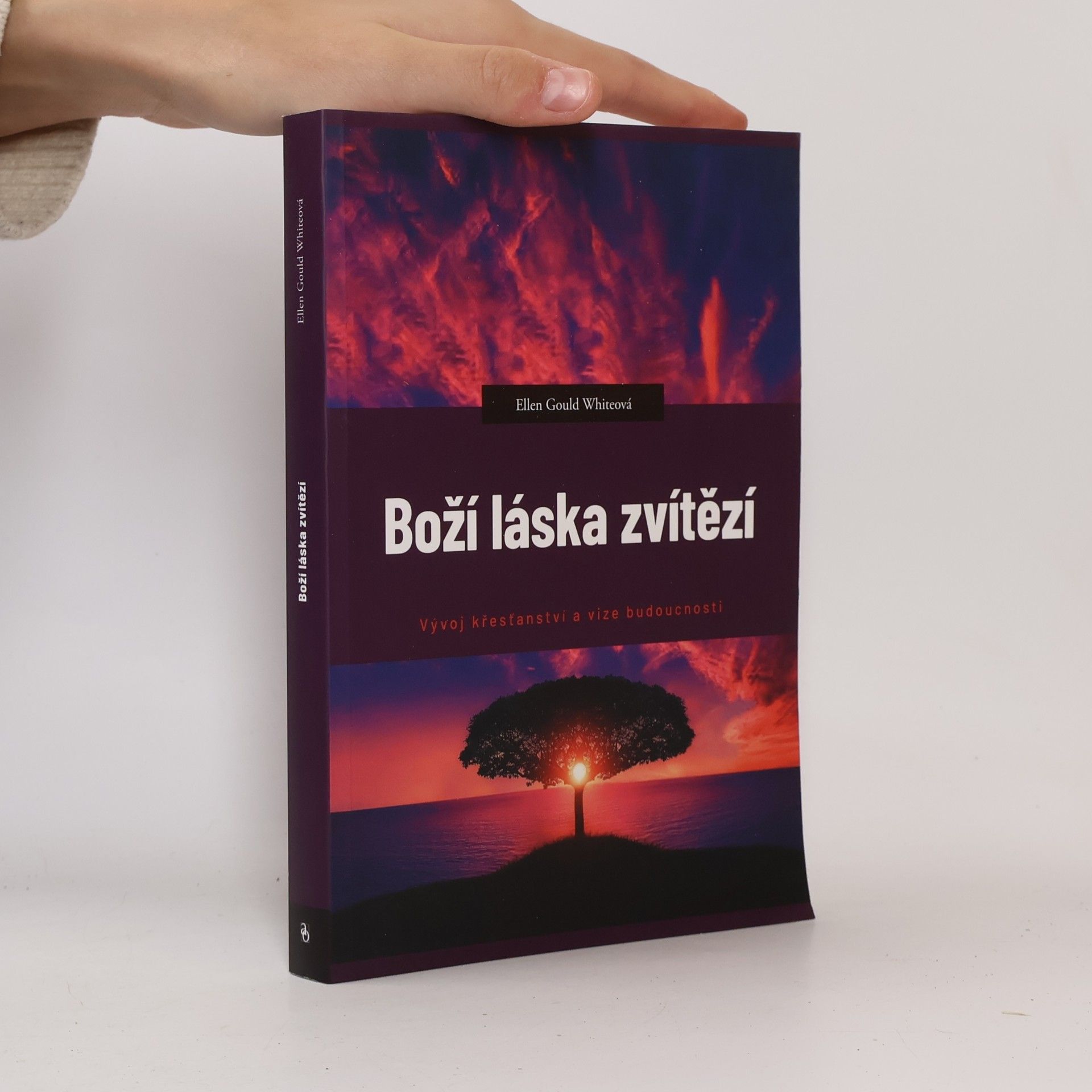 Ellen G. White Boží láska zvítězí : vývoj křesťanství a vize budoucnosti
