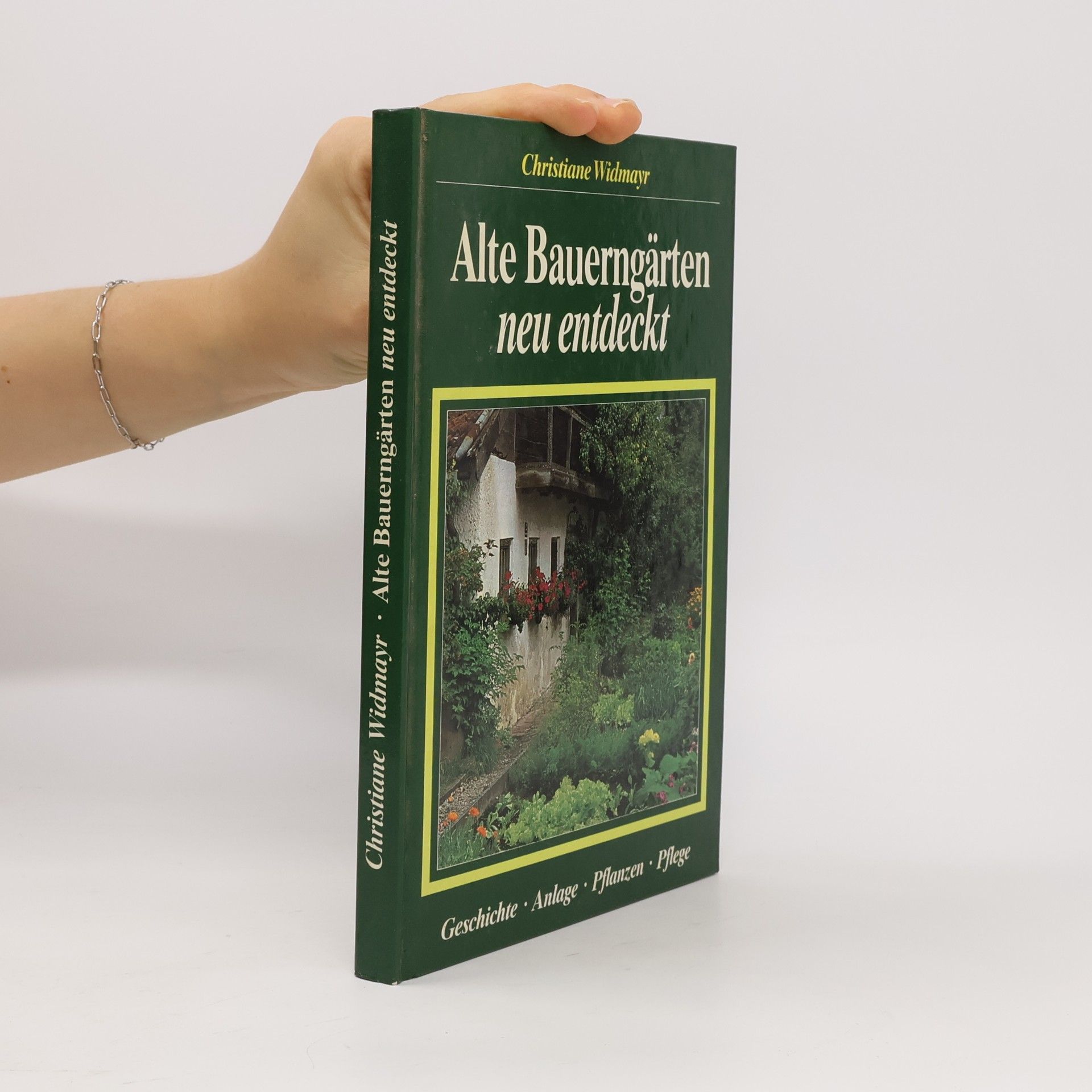 Christiane Widmayr Alte Bauerngärten neu entdeckt