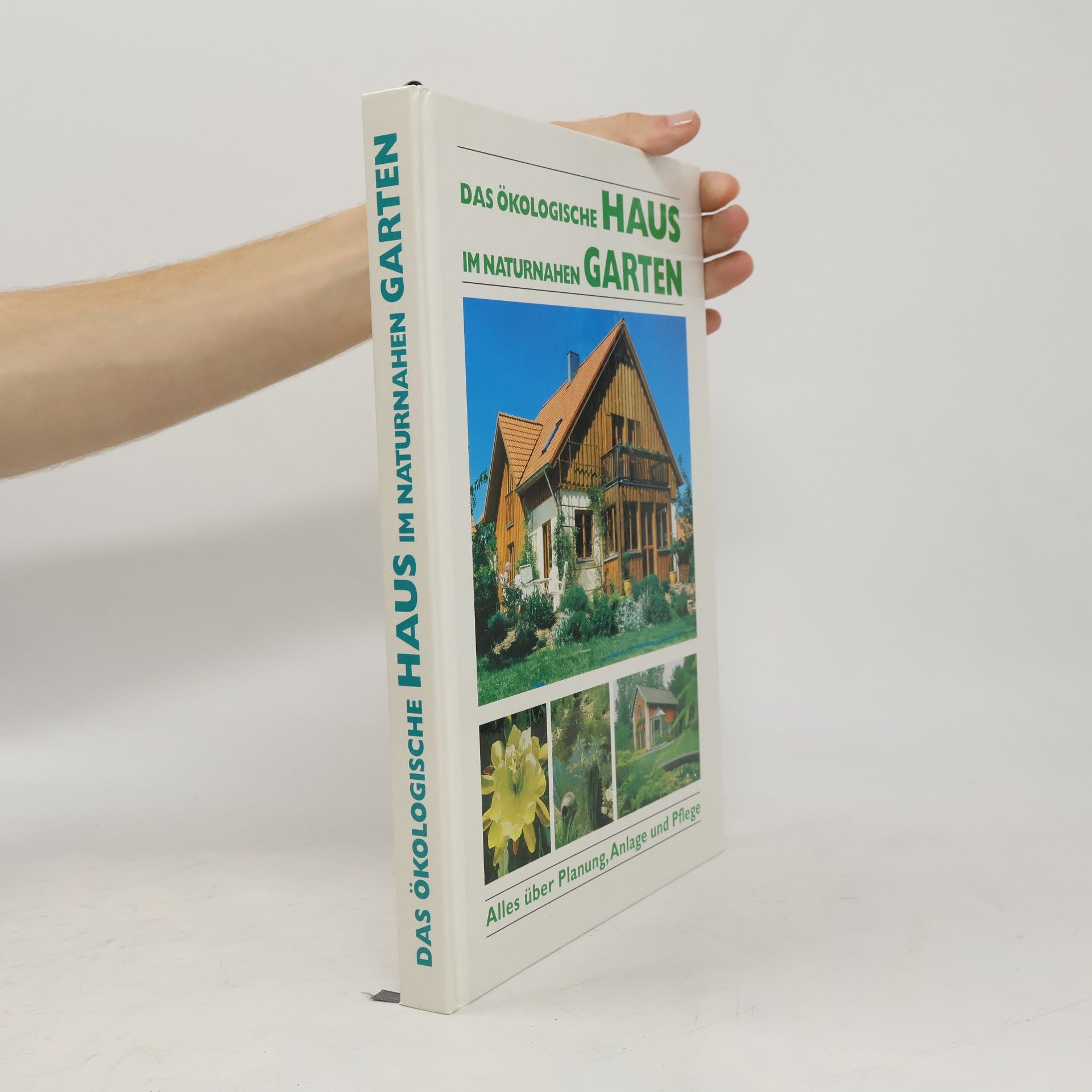 Kolektív autorov Das ökologische Haus im naturnahen Garten