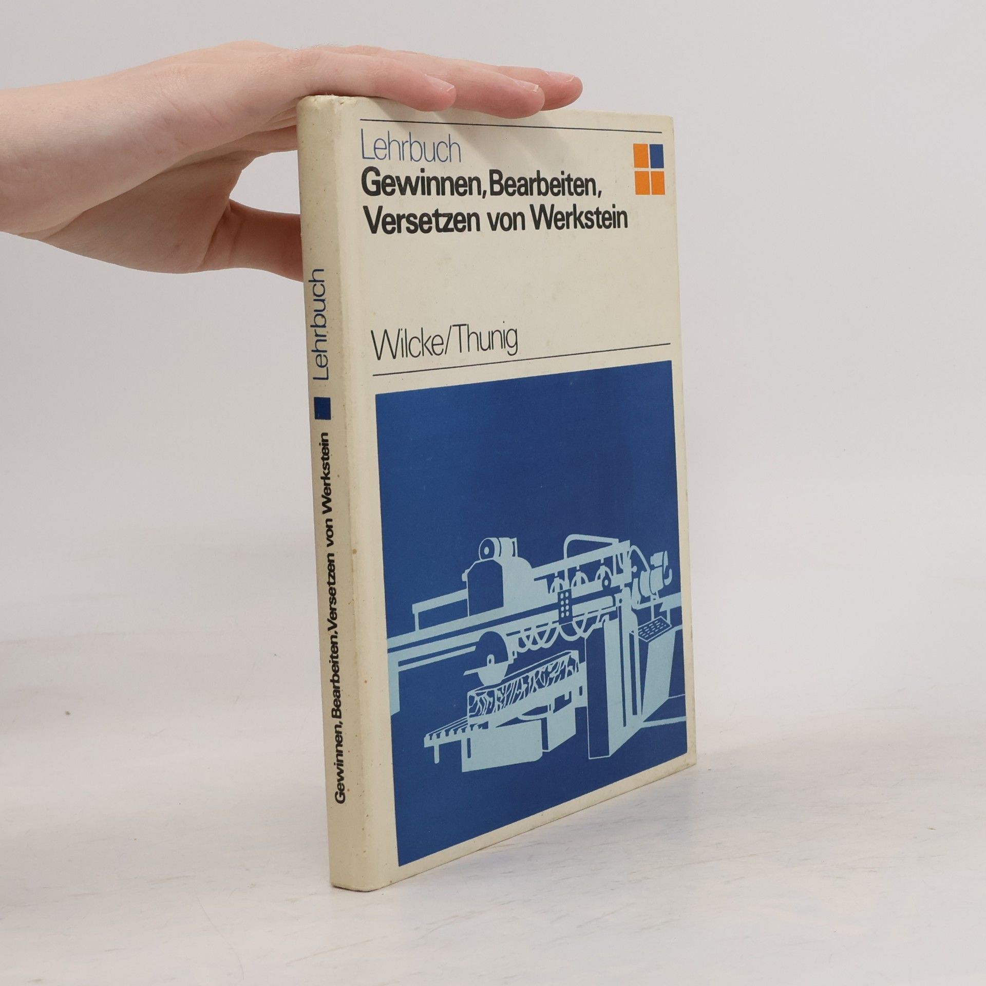 Wolfgang Thunig Gewinnen, Bearbeiten, Versetzen von Werkstein