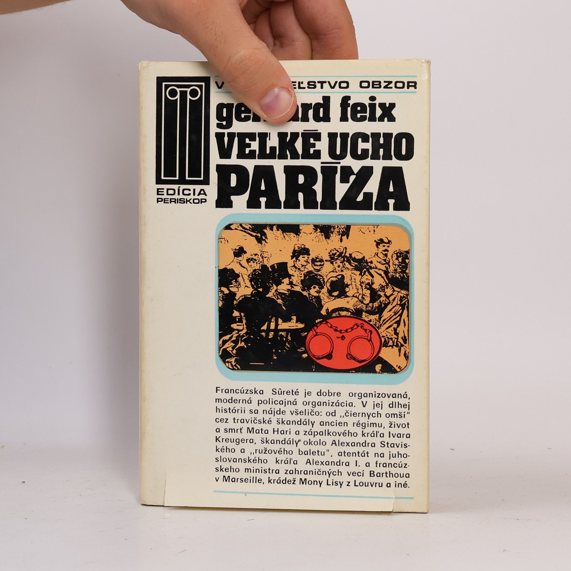 Gerhard Feix Veľké ucho Paríža. Prípady francúzskej Sûreté