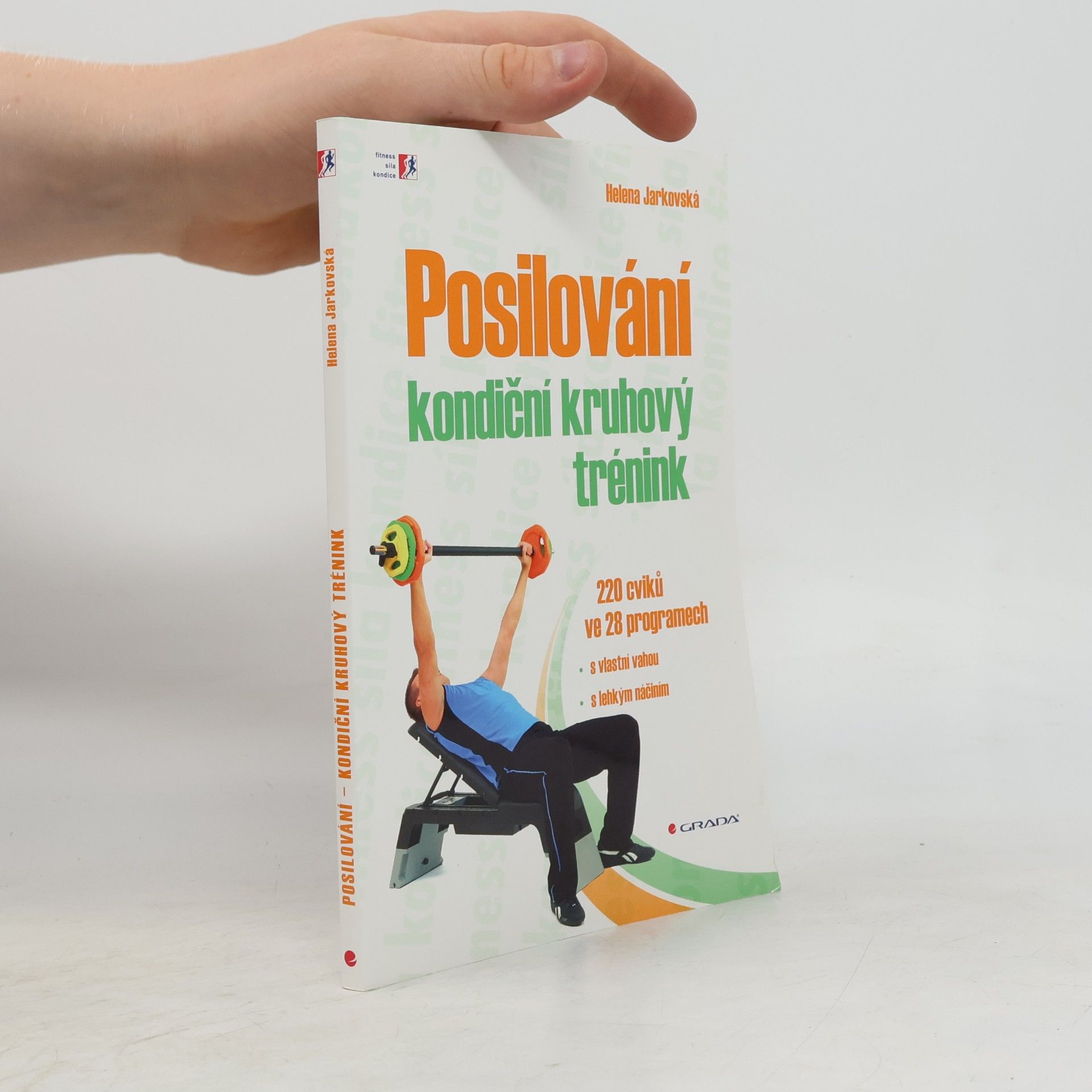 Helena Jarkovská Posilování – kondiční kruhový trénink 200 cviků ve 28 programech