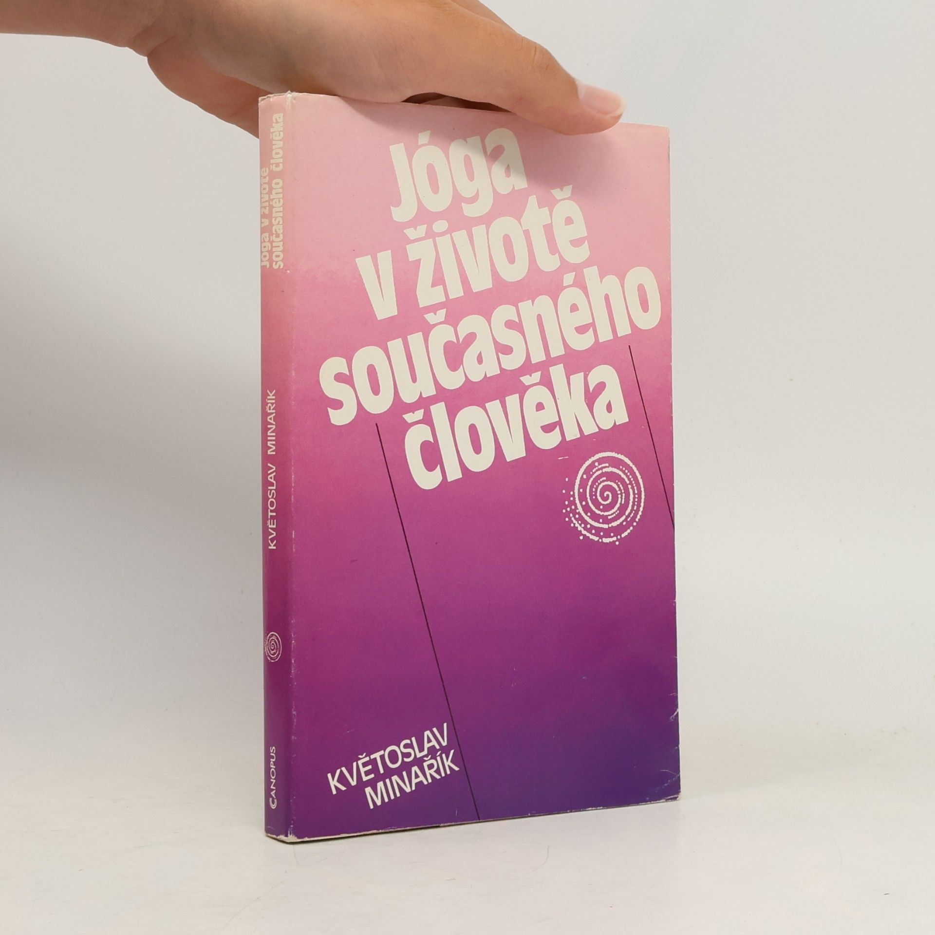 Květoslav Minařík Jóga v životě současného člověka