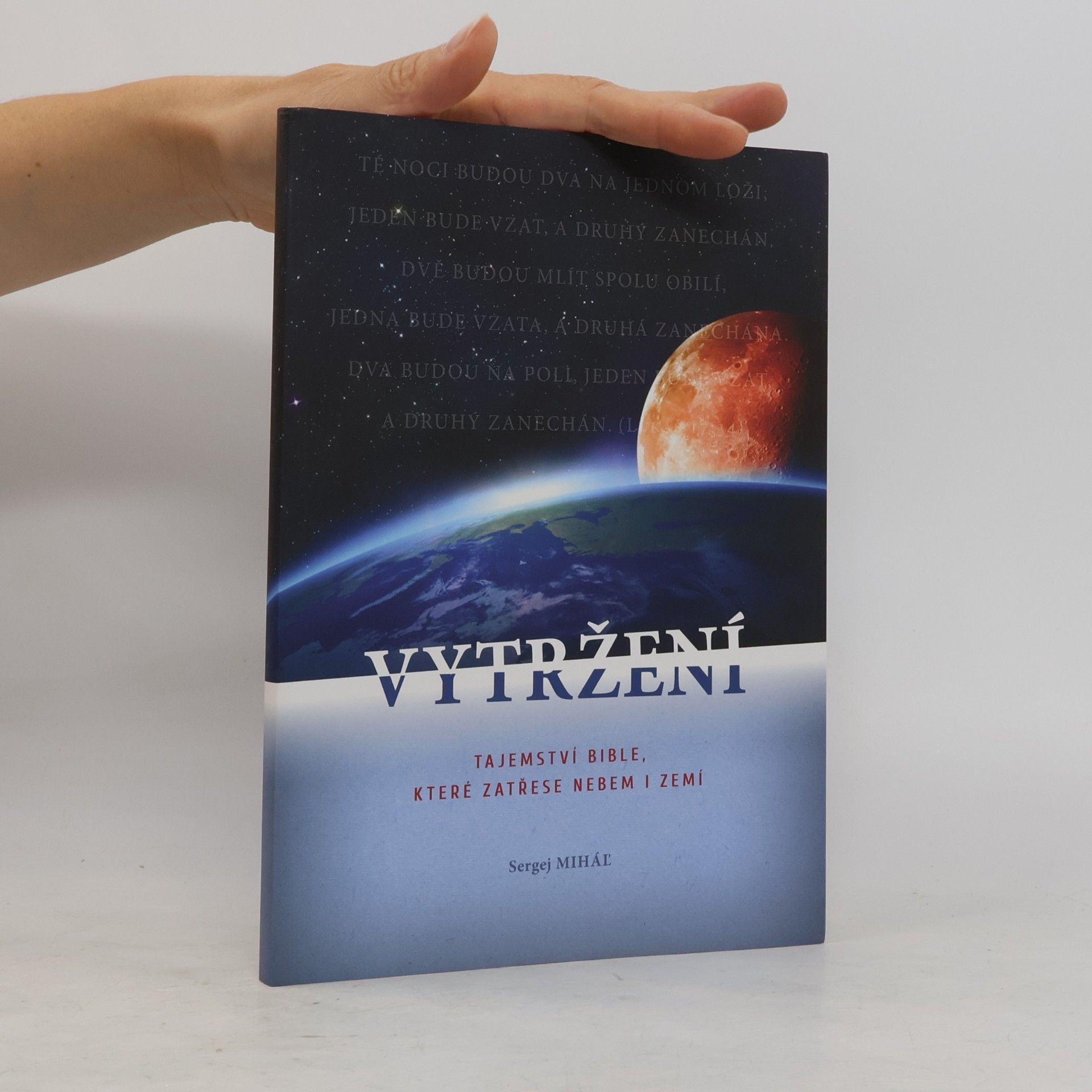 Sergej Miháľ Vytržení : tajemství Bible, které zatřese nebem i zemí
