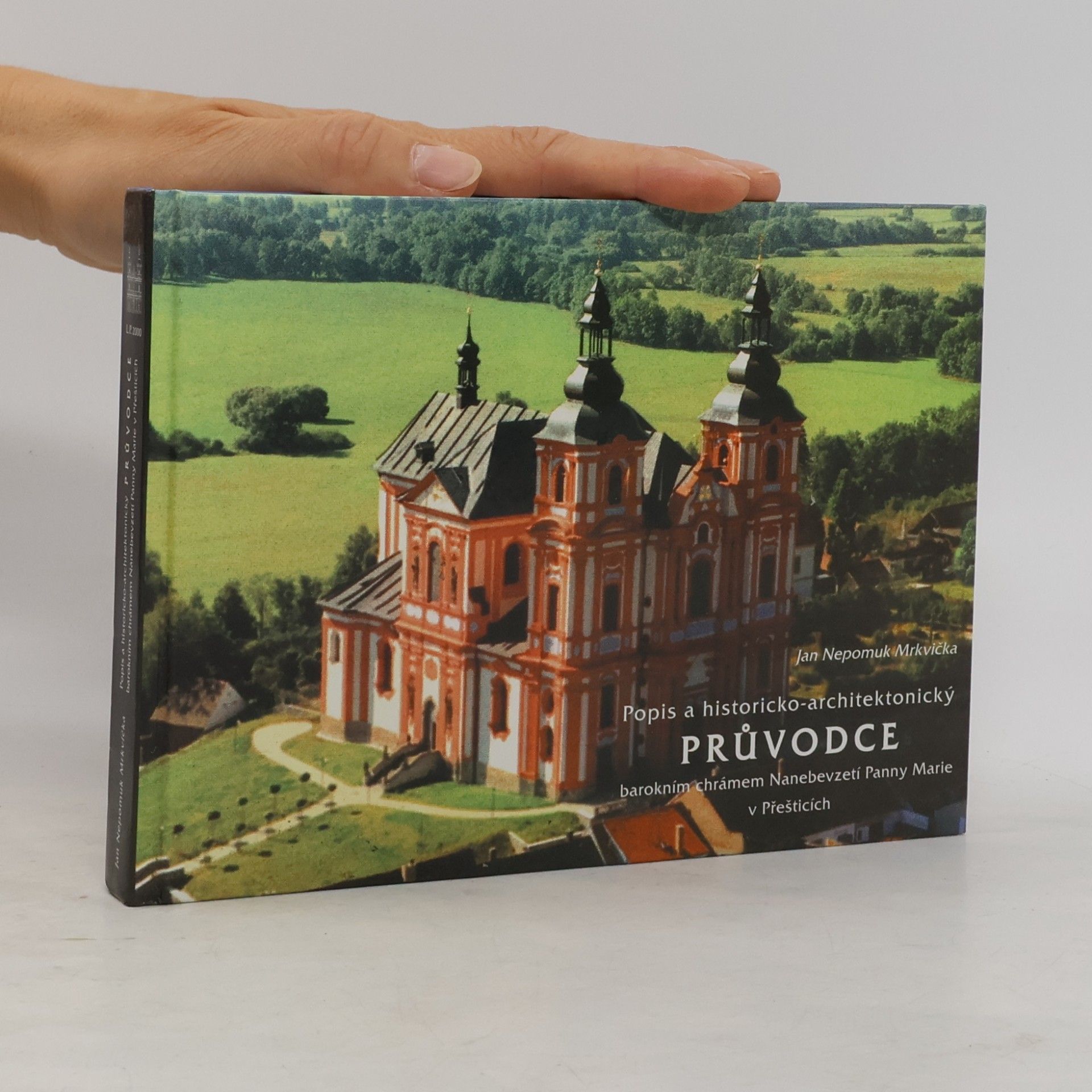 Jiří Běl Popis a historicko-architektonický průvodce barokním chrámem Nanebevzetí Panny Marie v Přešticích