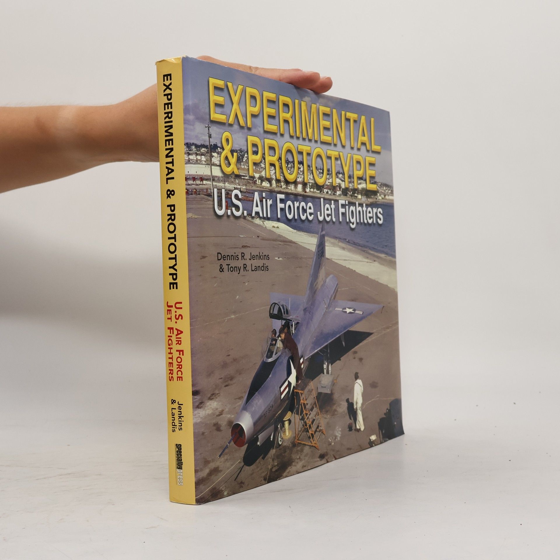 Tony R. Landis Experimental & Prototype U.S. Air Force Jet Fighters