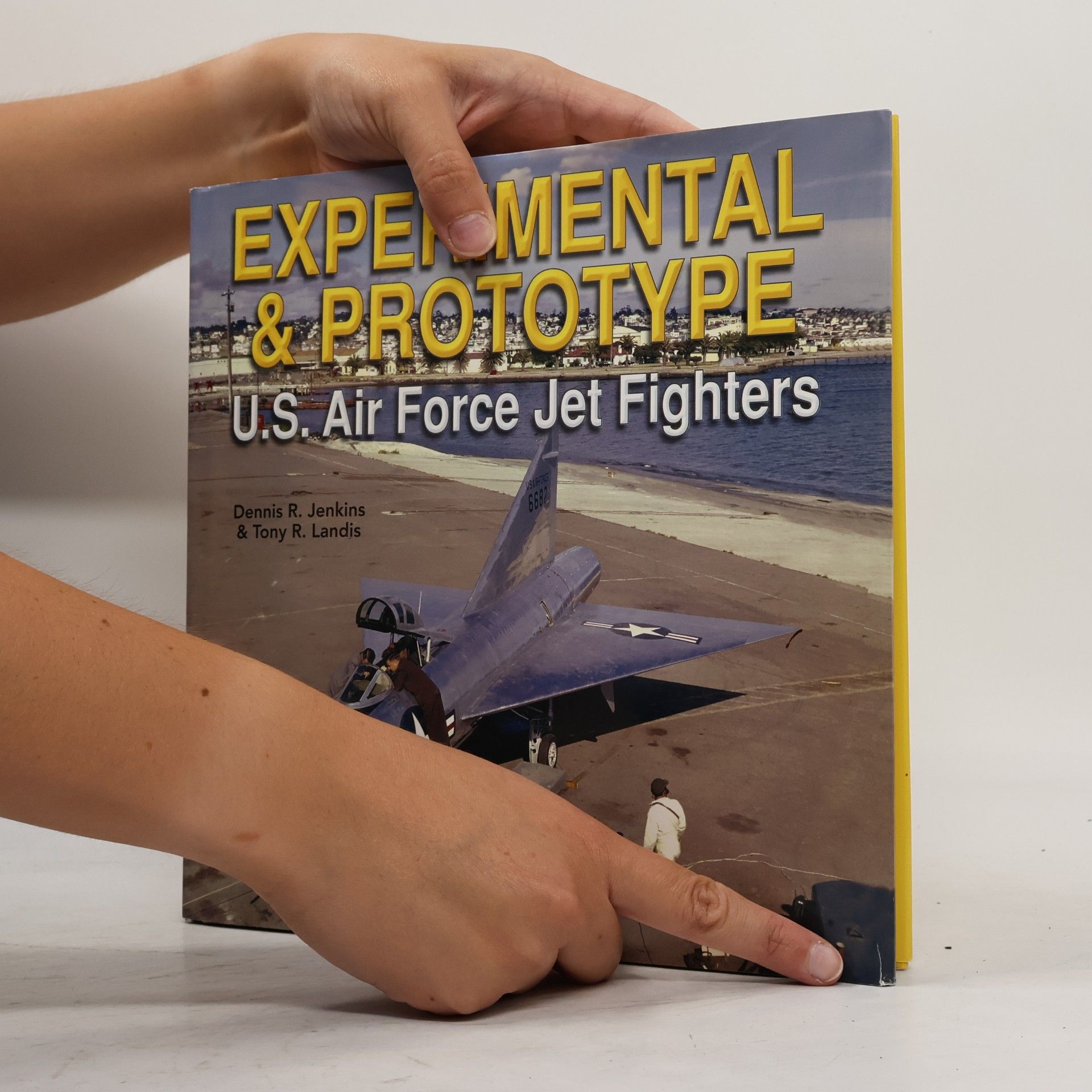 Dennis R. Jenkins Experimental & Prototype U.S. Air Force Jet Fighters