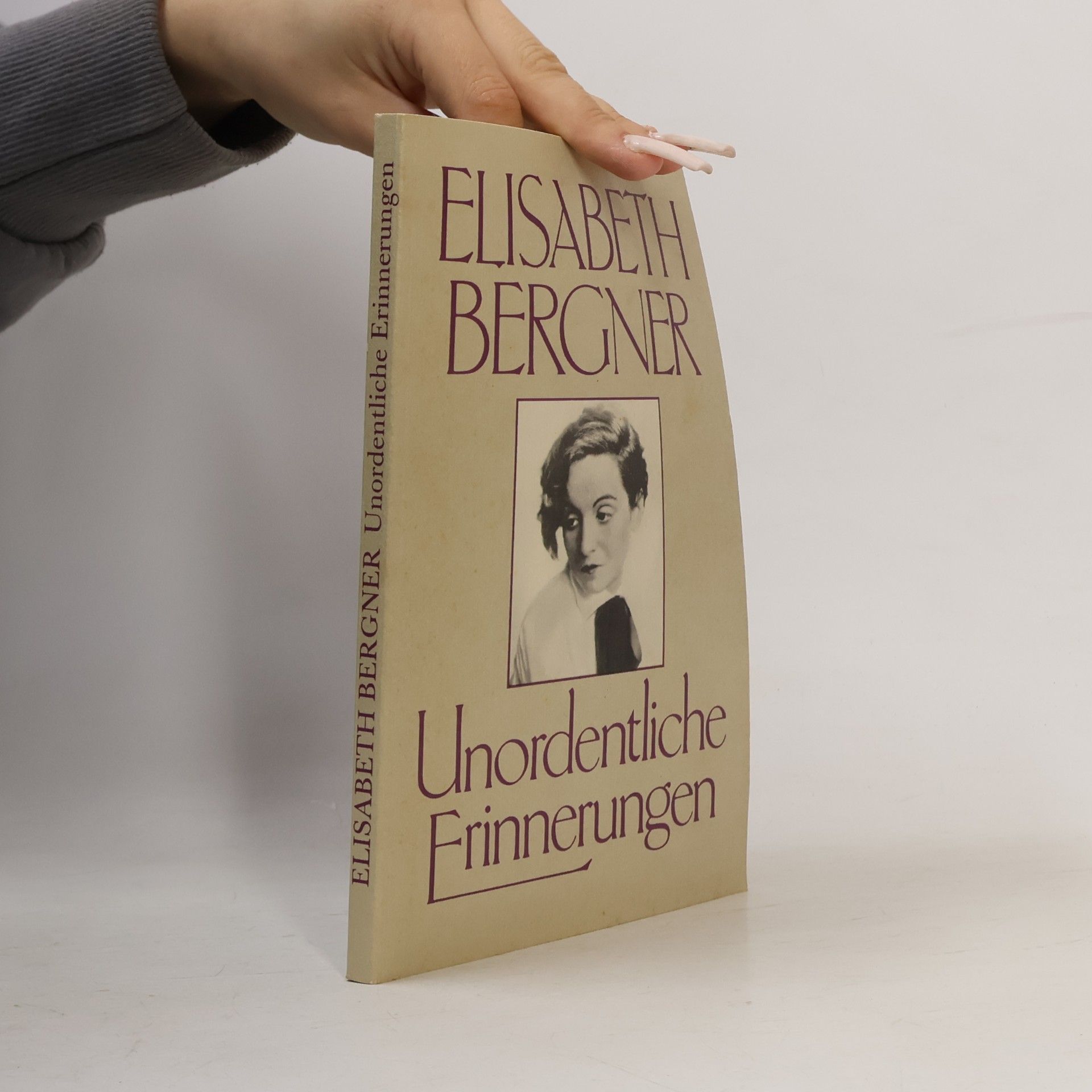 Elisabeth Bergnerová Unordentliche Erinnerungen