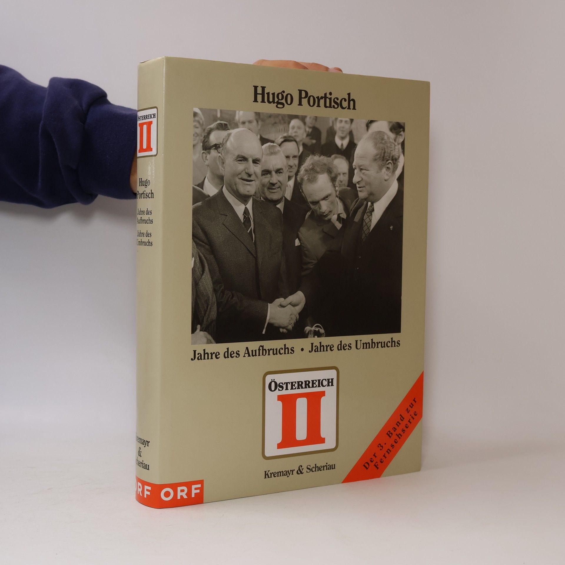 Österreich II . Jahre des Aufbruchs. Jahre des Umbruchs.