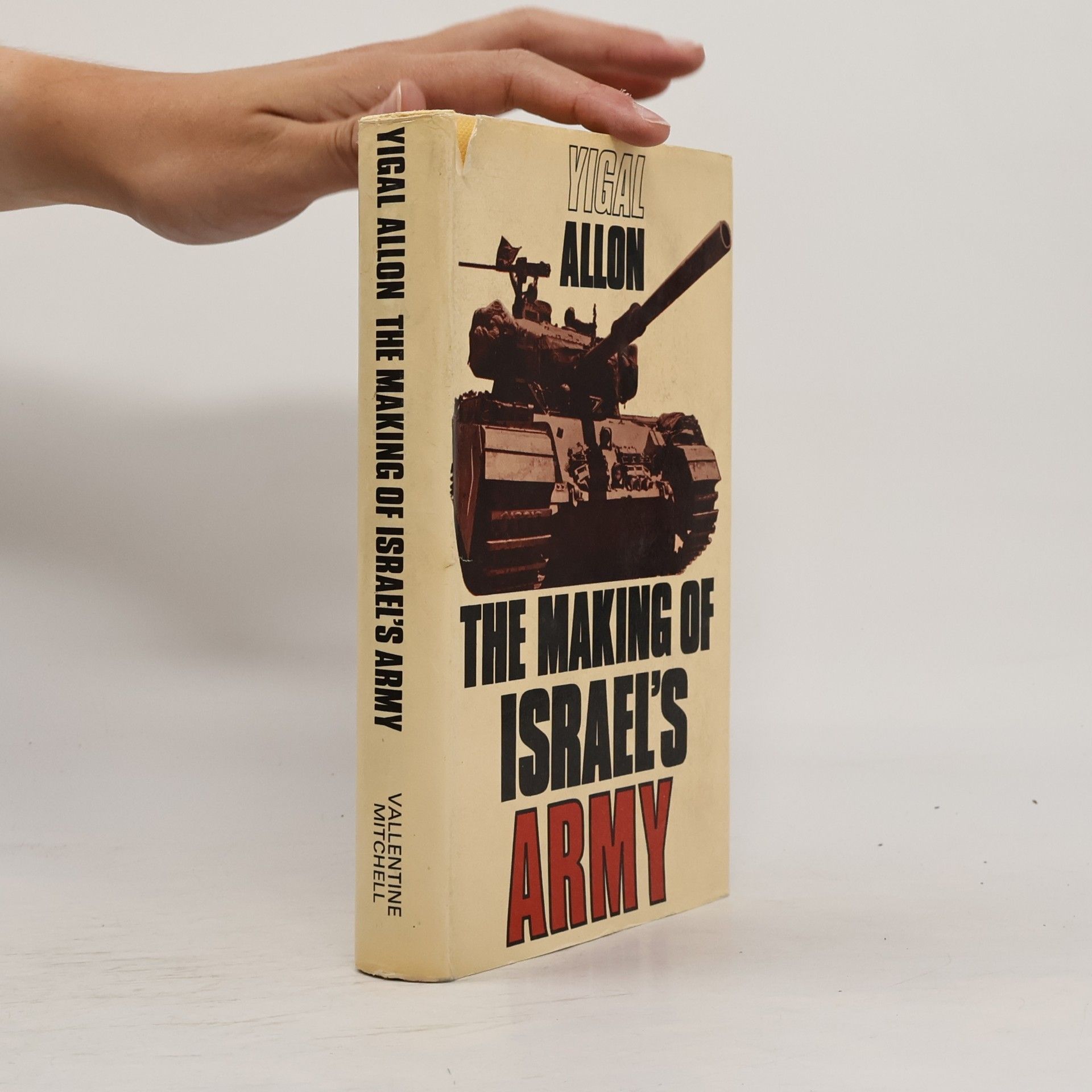 Yigal Allon The Making of Israel's Army