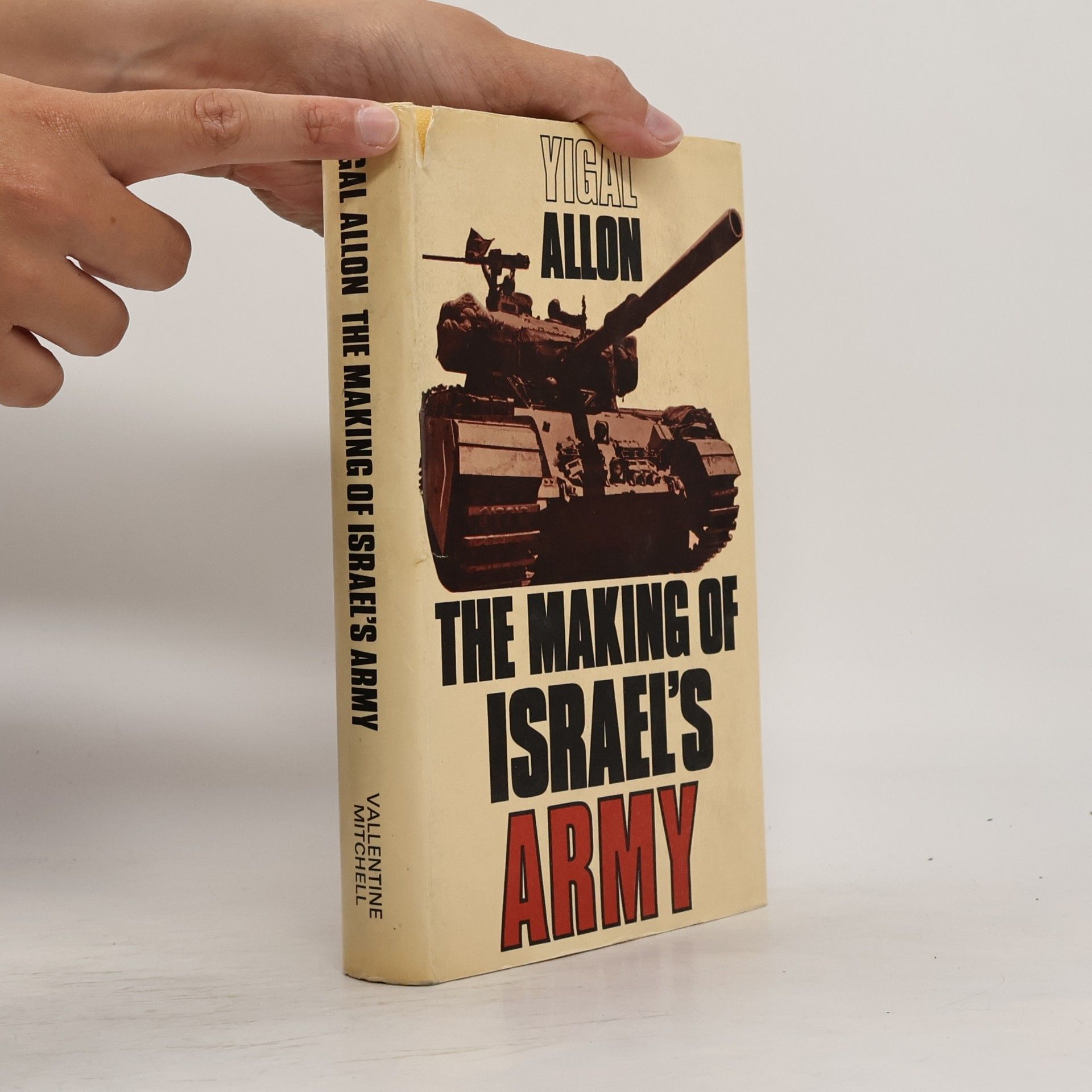 Yigal Allon The Making of Israel's Army