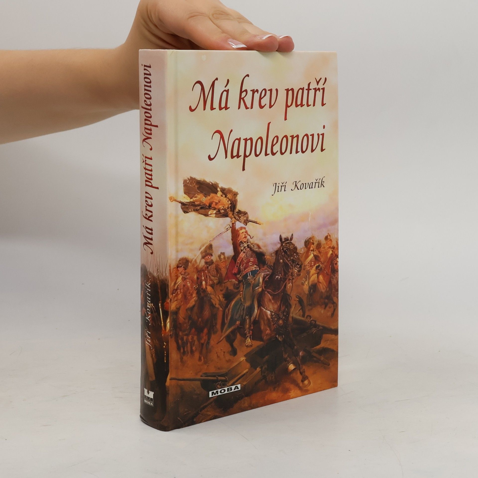 Jiří Kovařík Má krev patří Napoleonovi