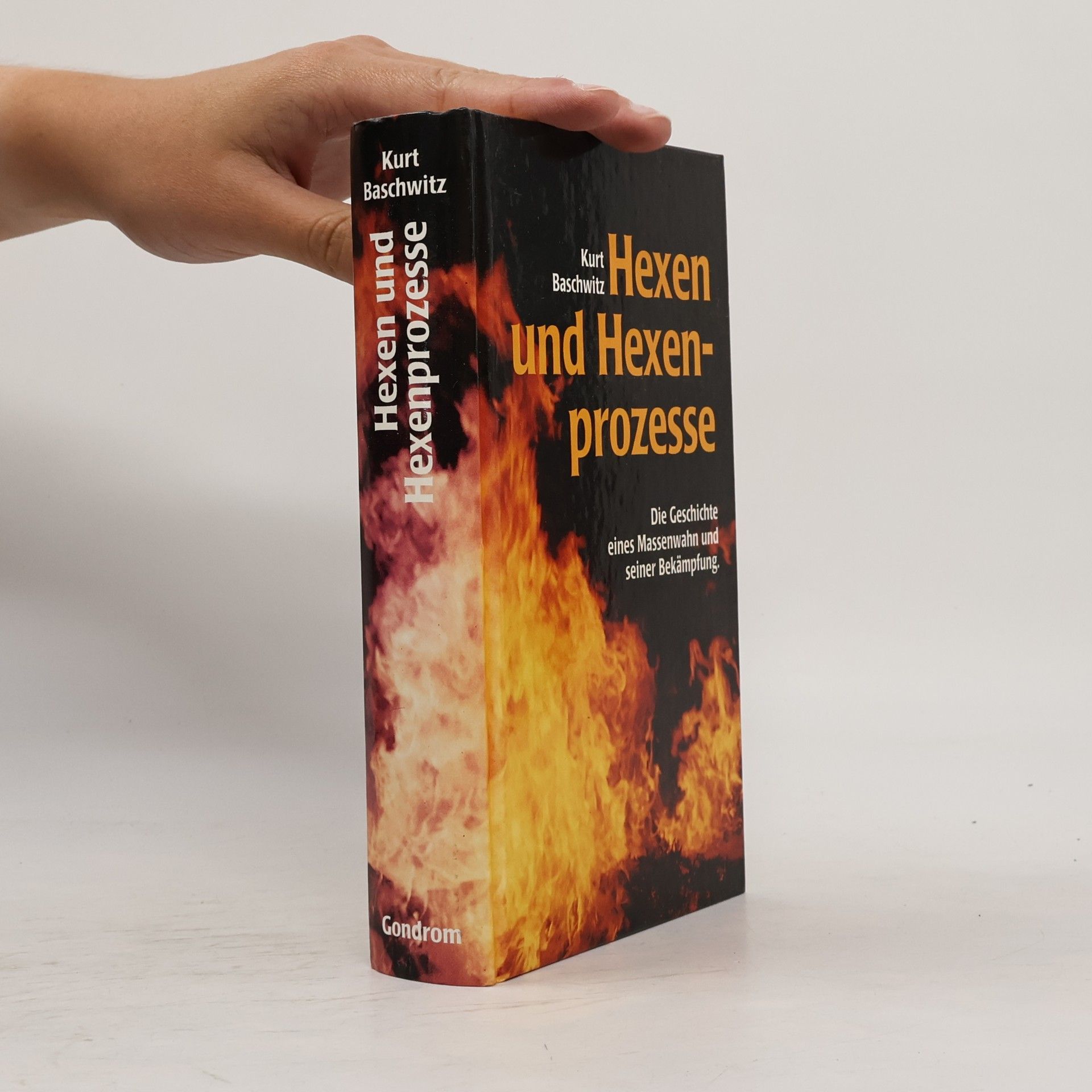 Kurt Baschwitz Hexen und Hexenprozesse. Die Geschichte eines Massenwahns und seiner Bekämpfung