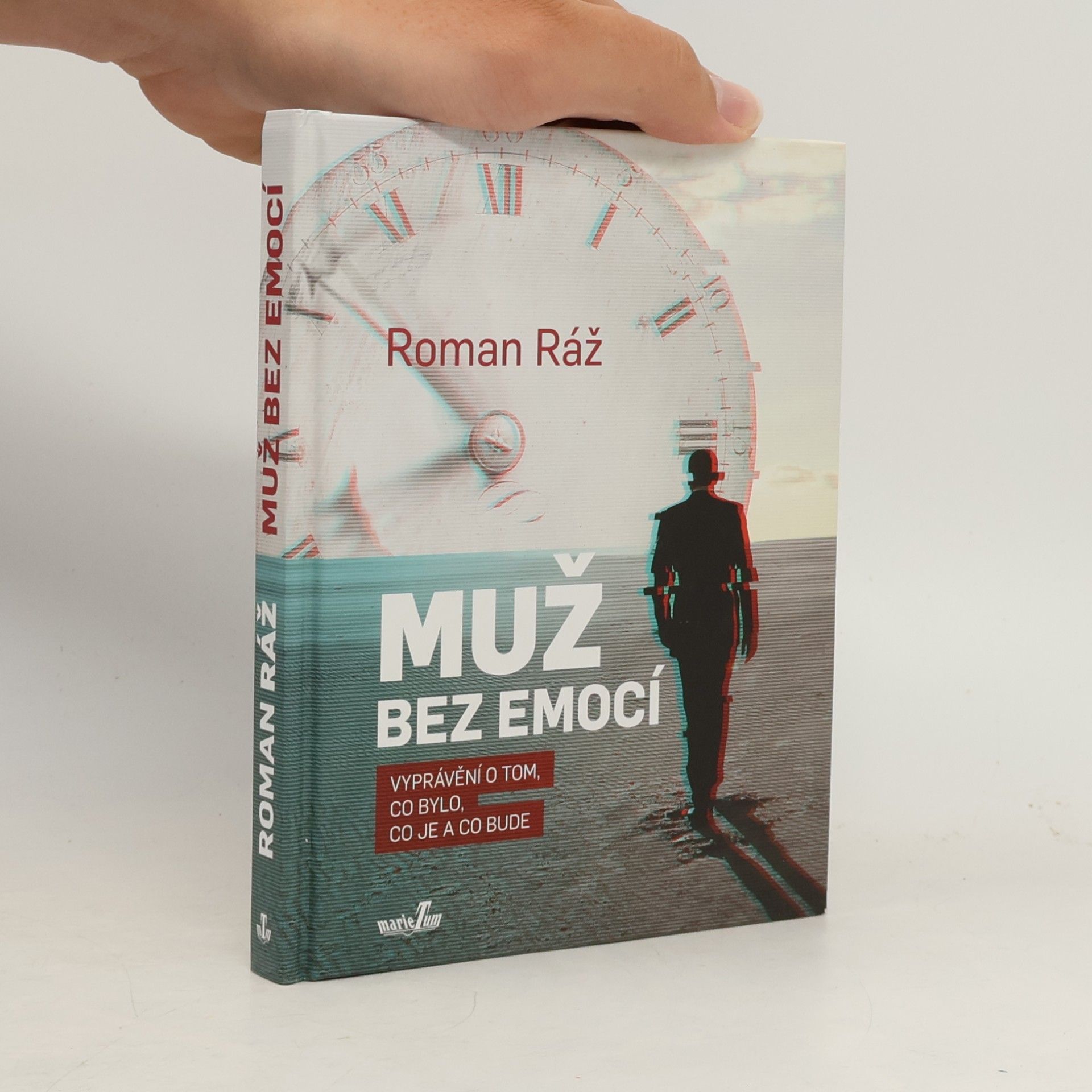 Roman Ráž Muž bez emocí. Vyprávění o tom, co bylo, co je a co bude