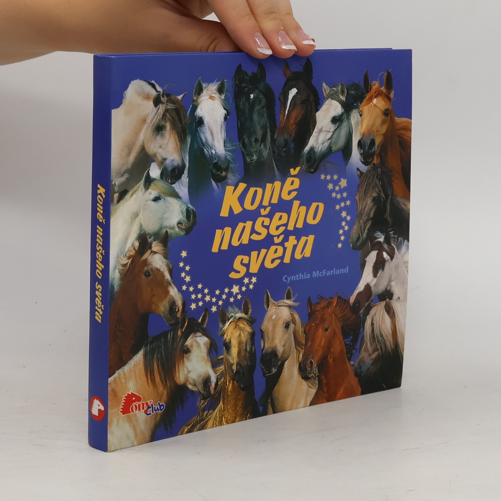 Cynthia McFarland Koně našeho světa. Encyklopedie koňských plemen