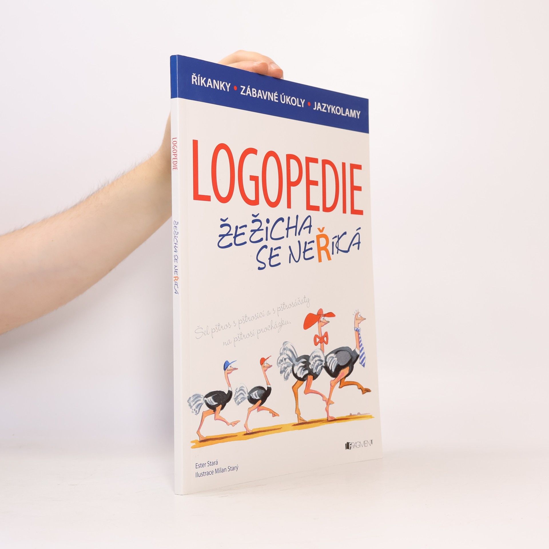 Ester Stará Logopedie : žežicha se neříká - říkanky, zábavné úkoly, jazykolamy