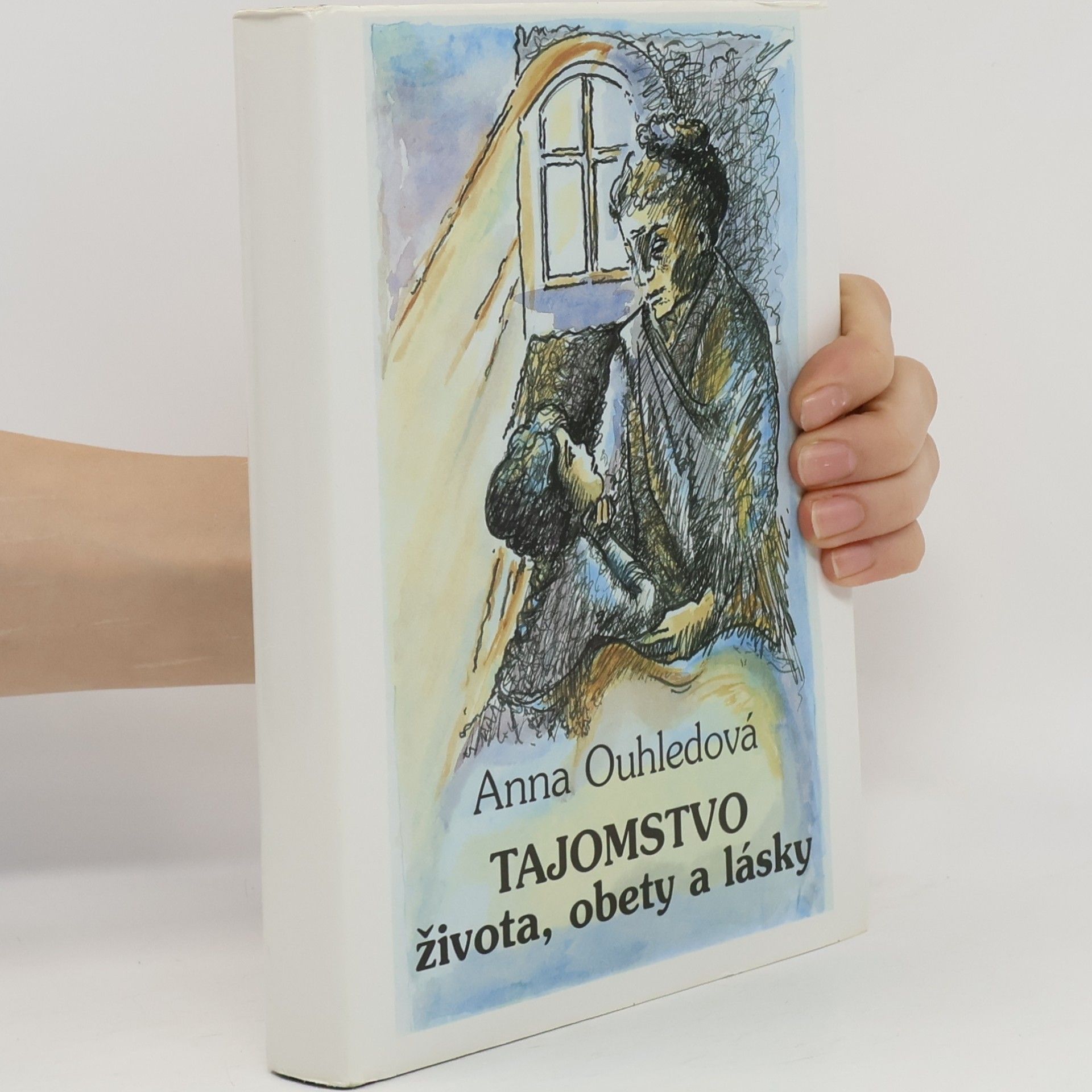 Anna Ouhledová Tajomstvo života, obety a lásky