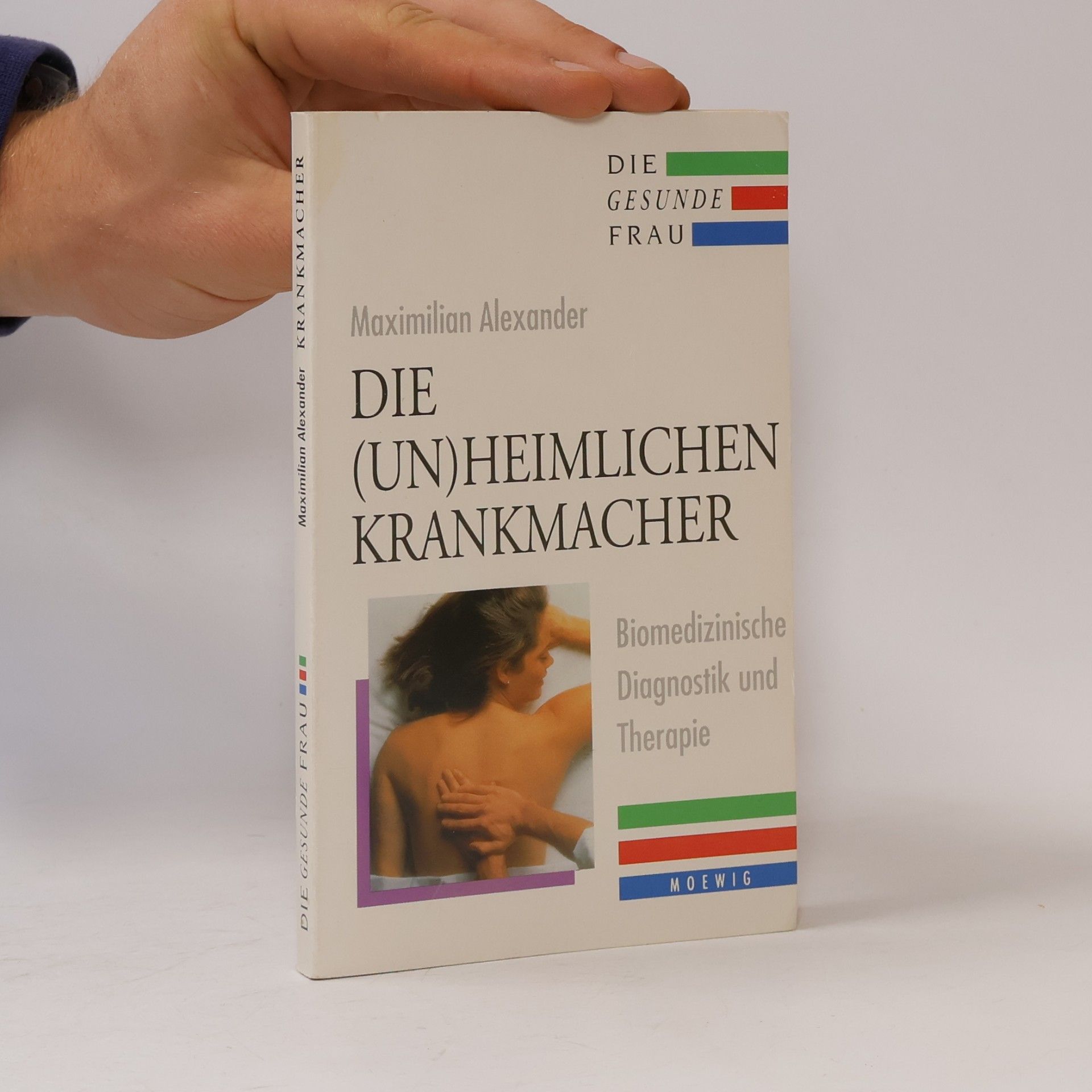 Maxmilian Alexander Die (Un)Heimlichen Krankmacher