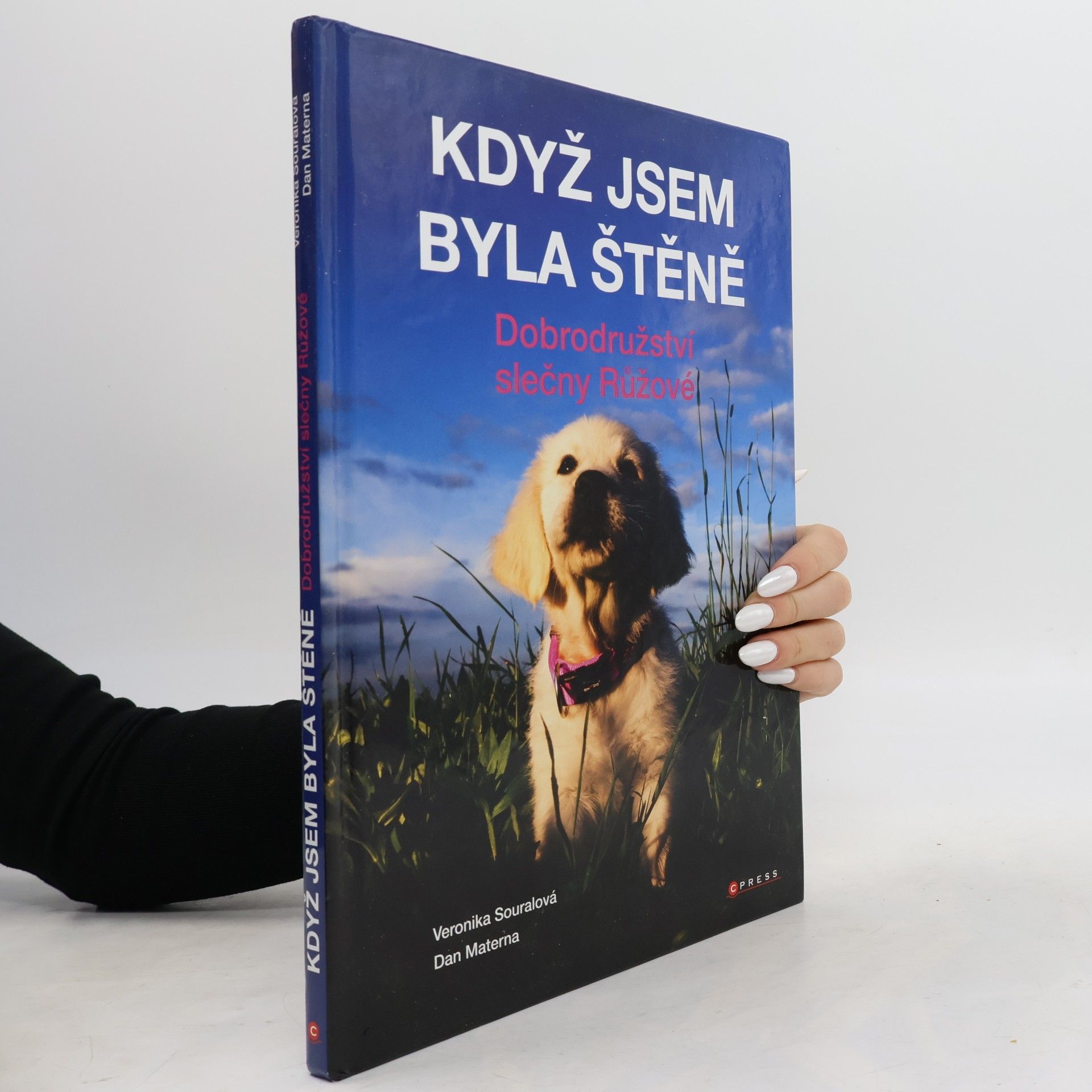 Veronika Souralová Když jsem byla štěně : dobrodružství slečny Růžové