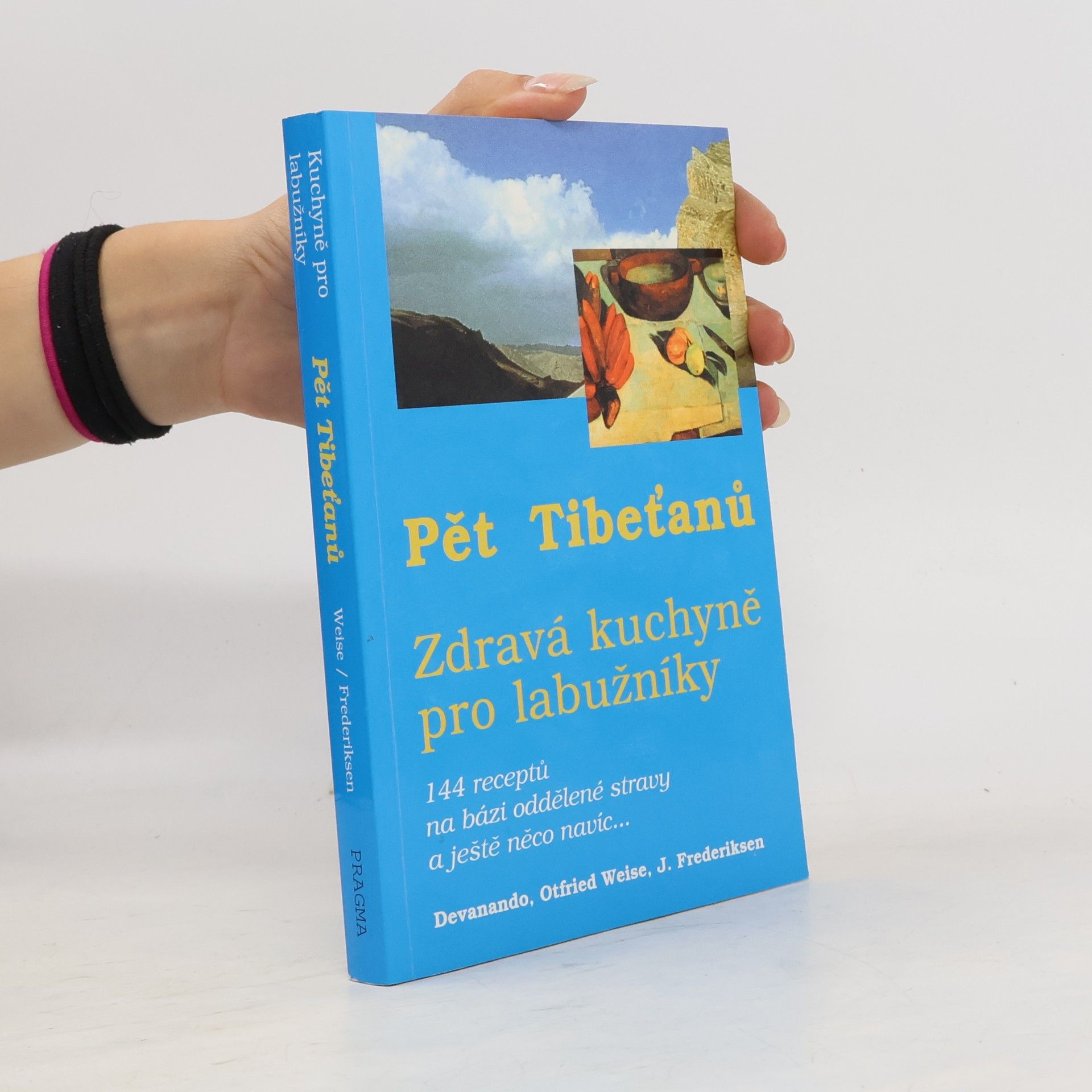 Otfried D. Weise Pět "Tibeťanů". Zdravá kuchyně pro labužníky