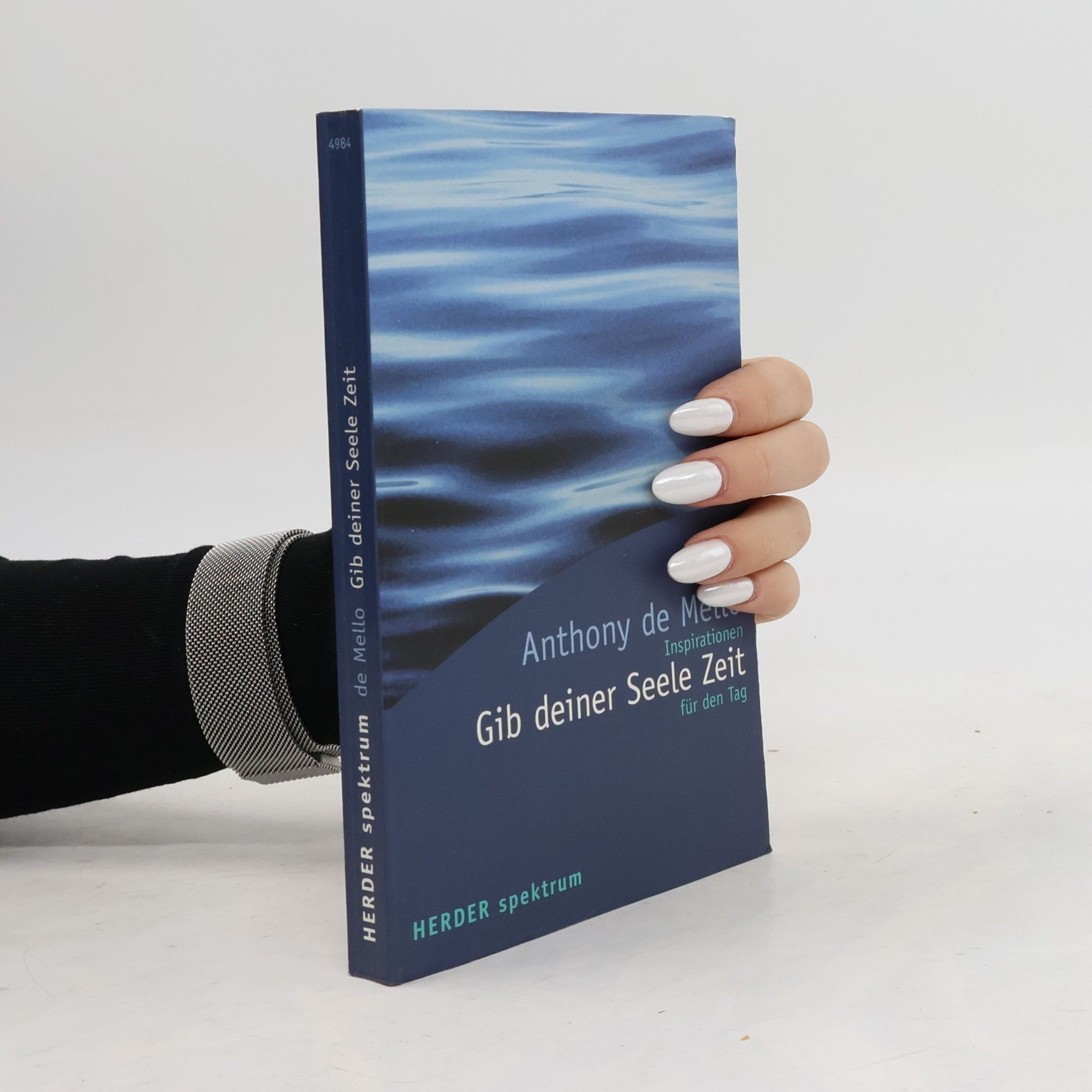 Anthony de Mello Gib deiner Seele Zeit
