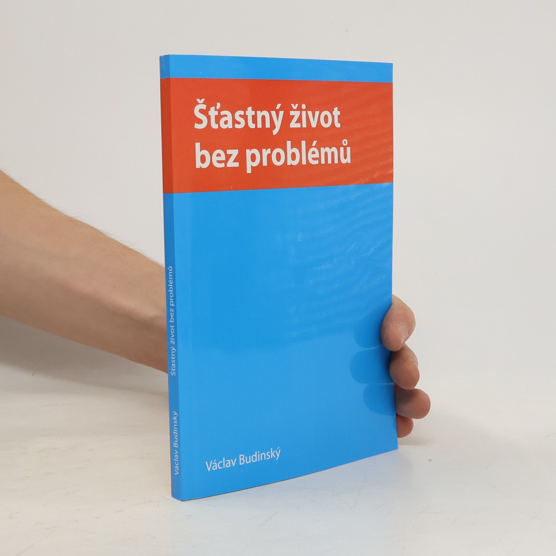 Václav Budinský Šťastný život bez problémů