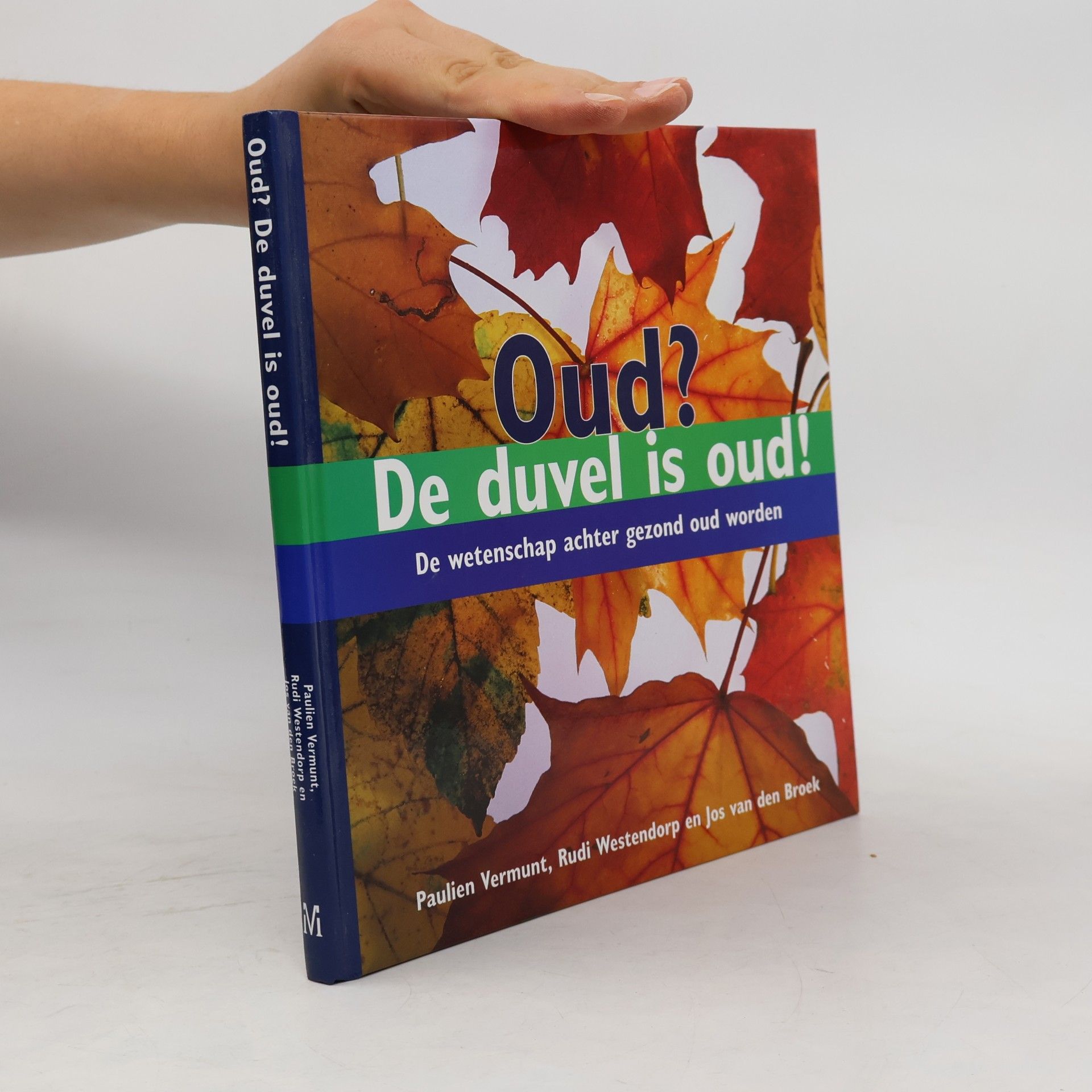 Paulien Vermunt Oud? De duvel is oud! De wetenschap achter gezond oud worden