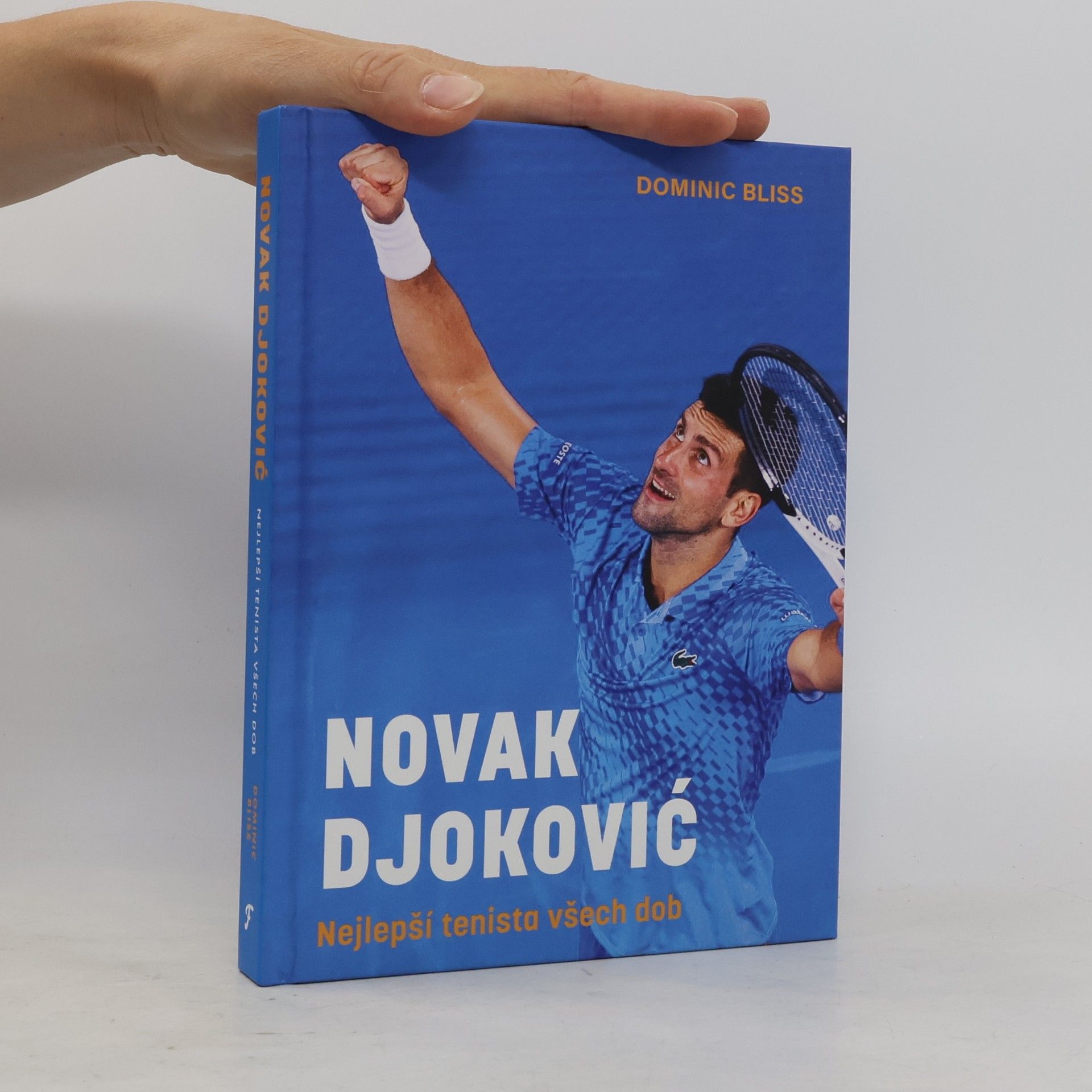 Dominic Bliss Novak Djoković. Nejlepší tenista všech dob