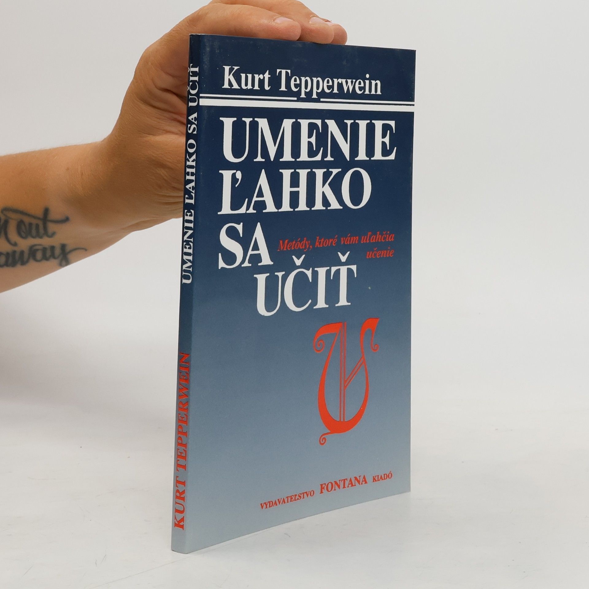 Kurt Tepperwein Umenie ľahko sa učiť. Metódy, ktoré vám uľahčia učenie