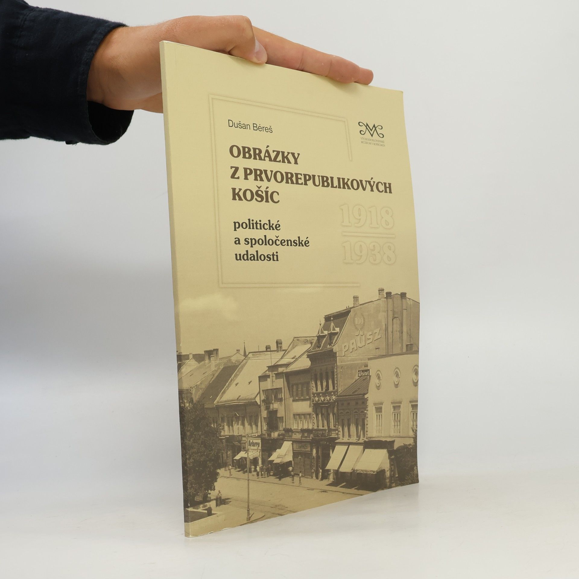 Dušan Béreš Obrázky z prvorepublikových Košíc