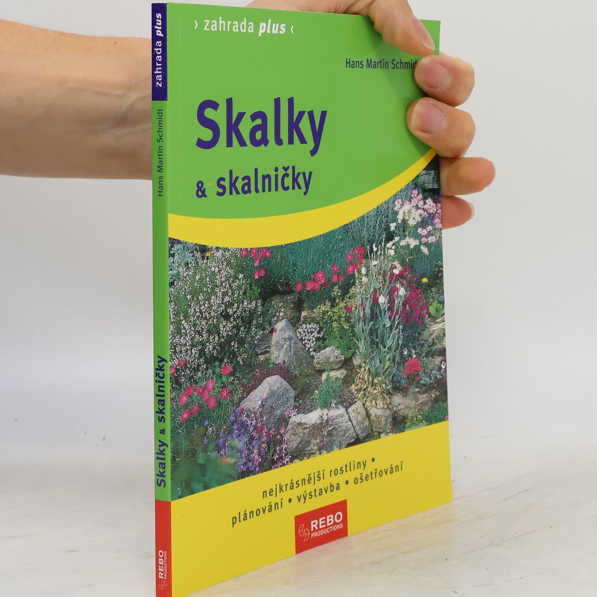 Skalky & skalničky : nejkrásnější rostliny, plánování, výstavba, ošetřování