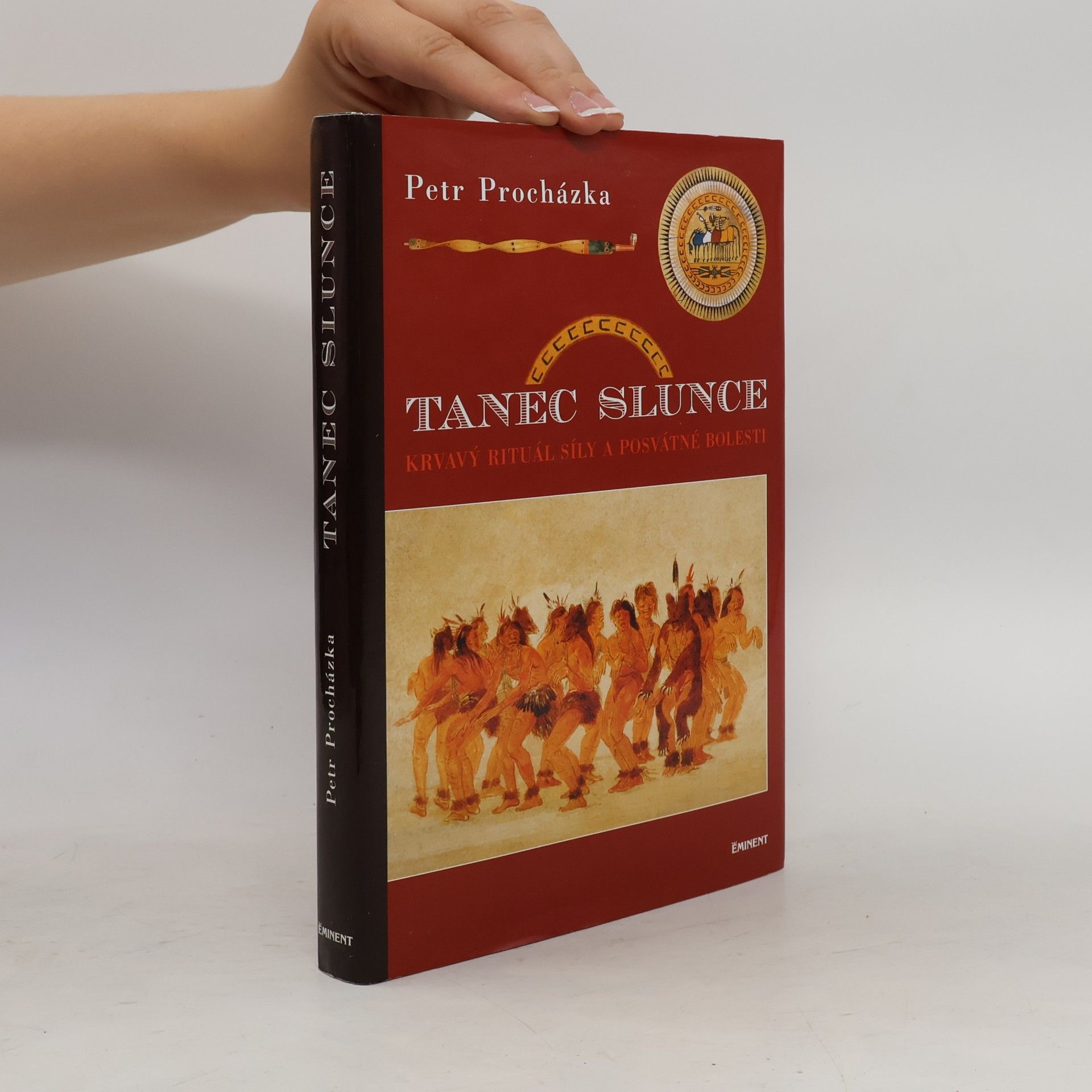 Tanec slunce. Krvavý rituál síly a posvátné bolesti
