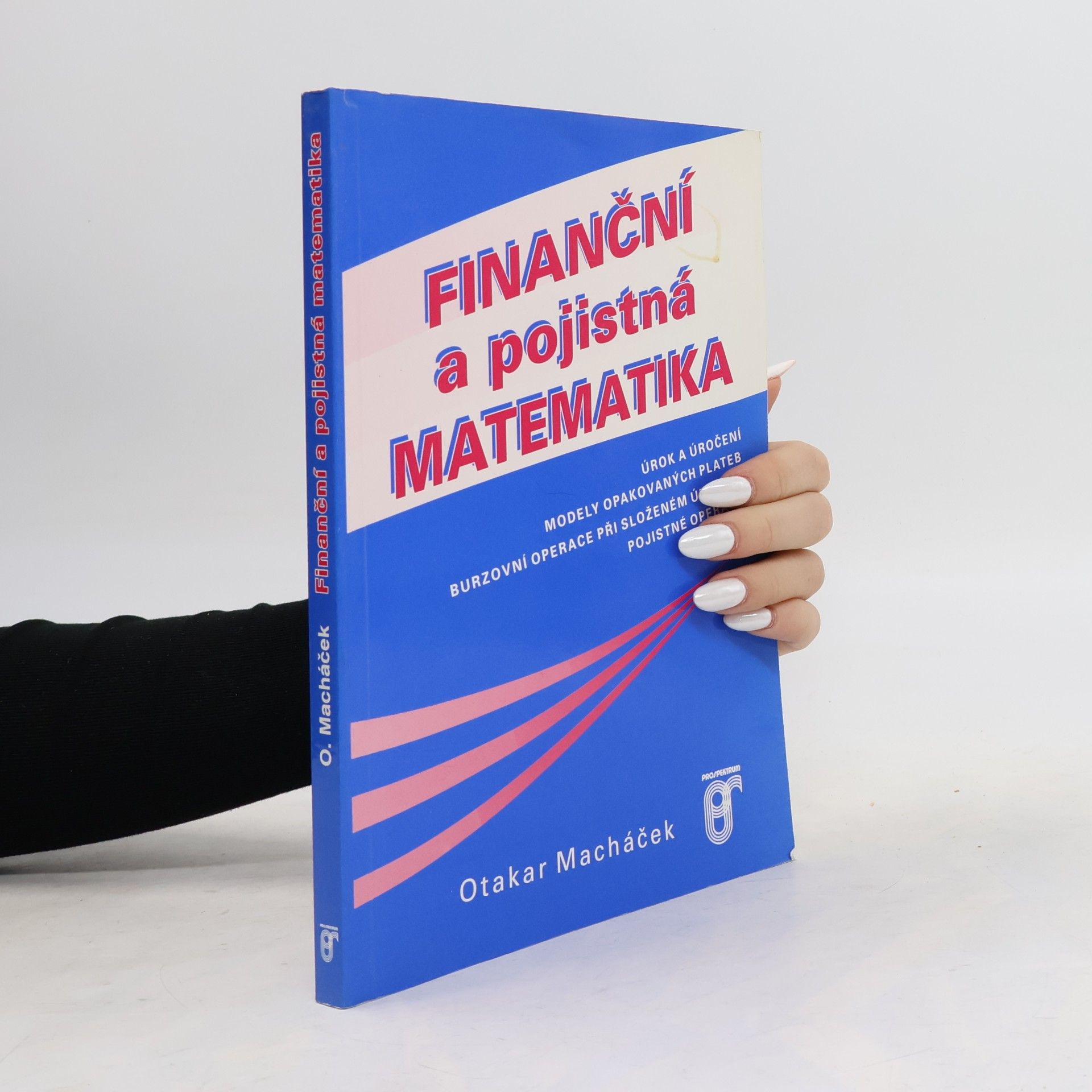 Otakar Macháček Finanční a pojistná matematika