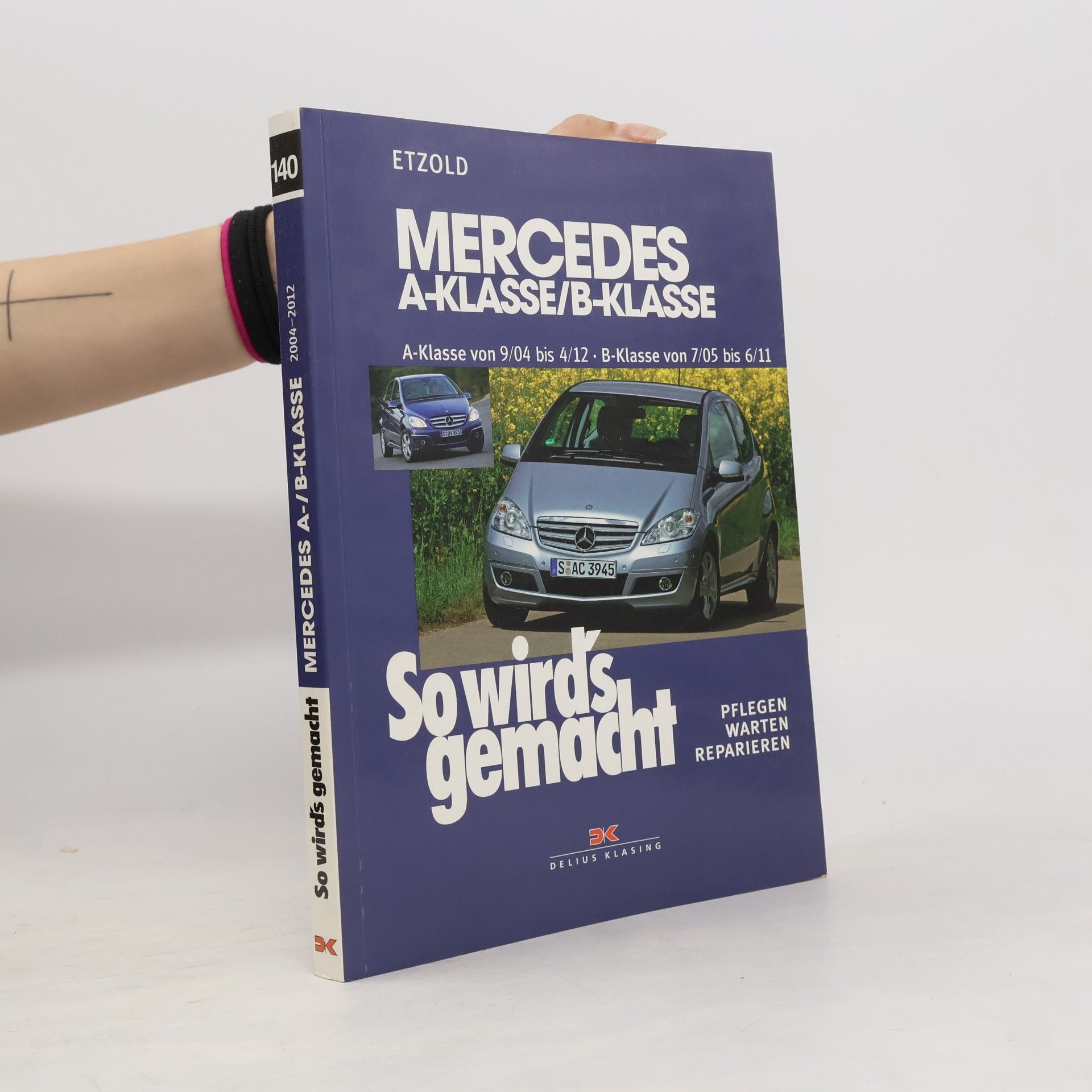 Hans-Rüdiger Etzold So wird's gemacht - 140: Mercedes A-Klasse (Typ 169)/B-Klasse (Typ 245)