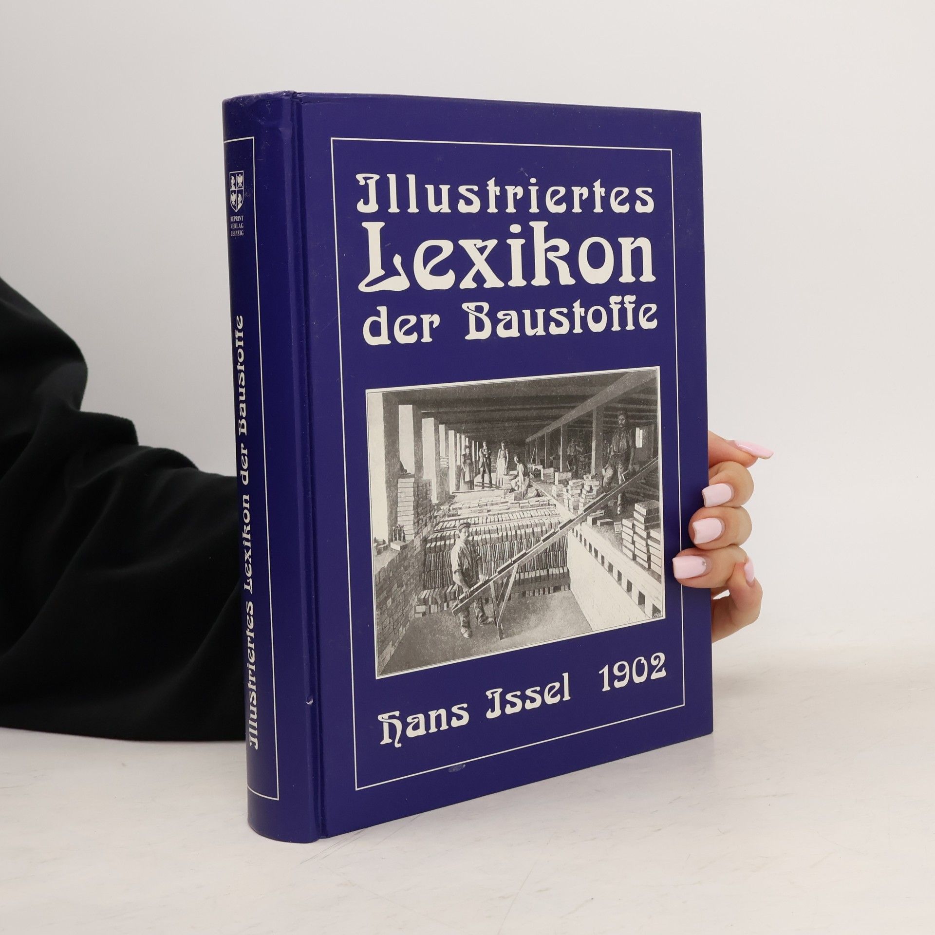 Hans Issel Illustriertes Handlexikon der gebräuchlichen Baustoffe