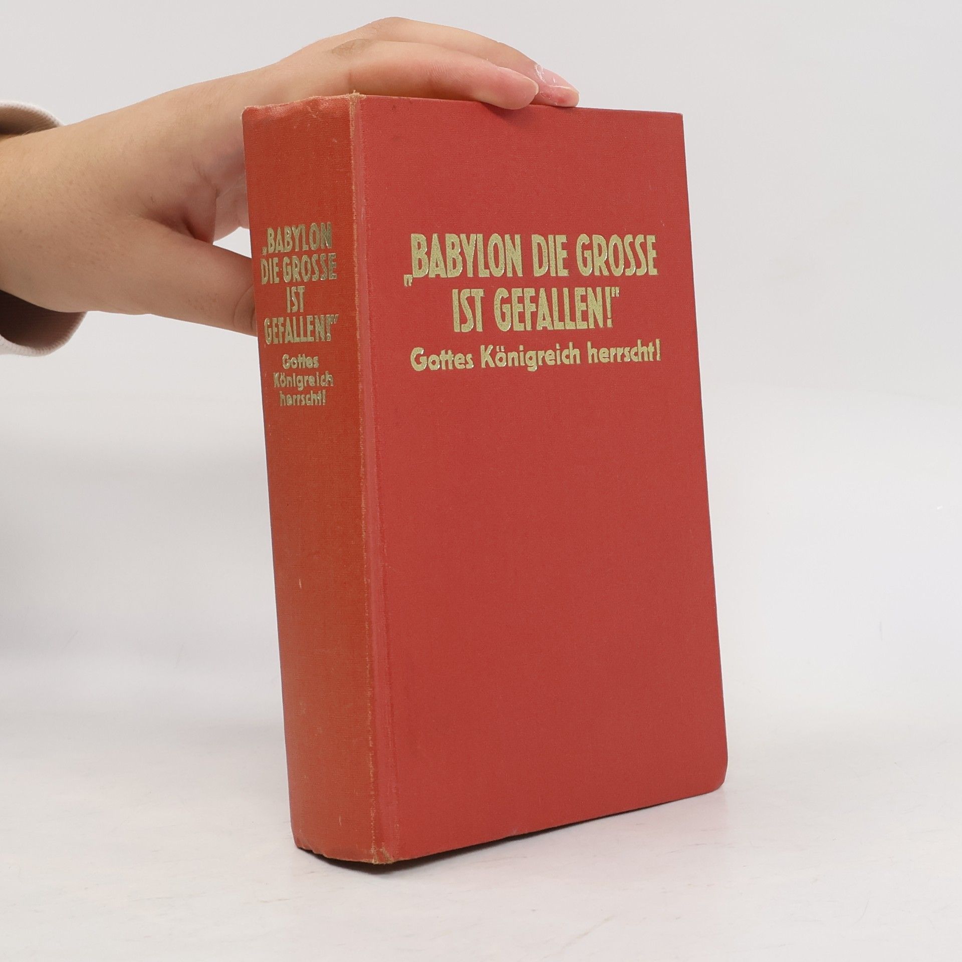 Various authors „Babylon die Große ist gefallen!“ Gottes Königreich herrscht!