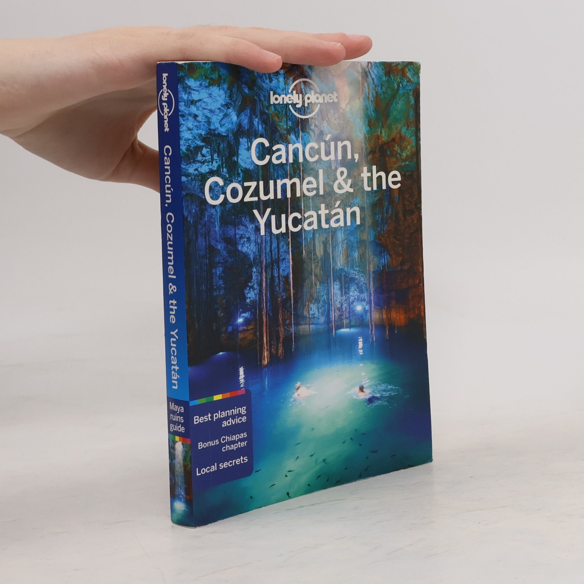 Lonely Planet: Cancún, Cozumel & the Yucatán