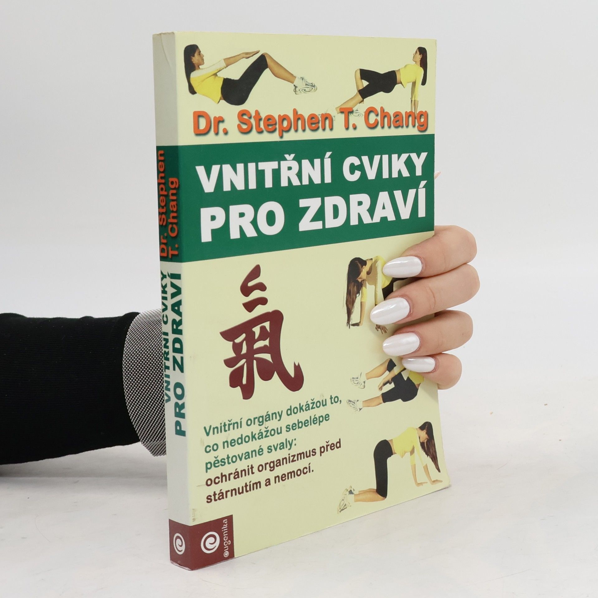 Stephen T. Chang Vnitřní cviky pro zdraví. Praktická příručka