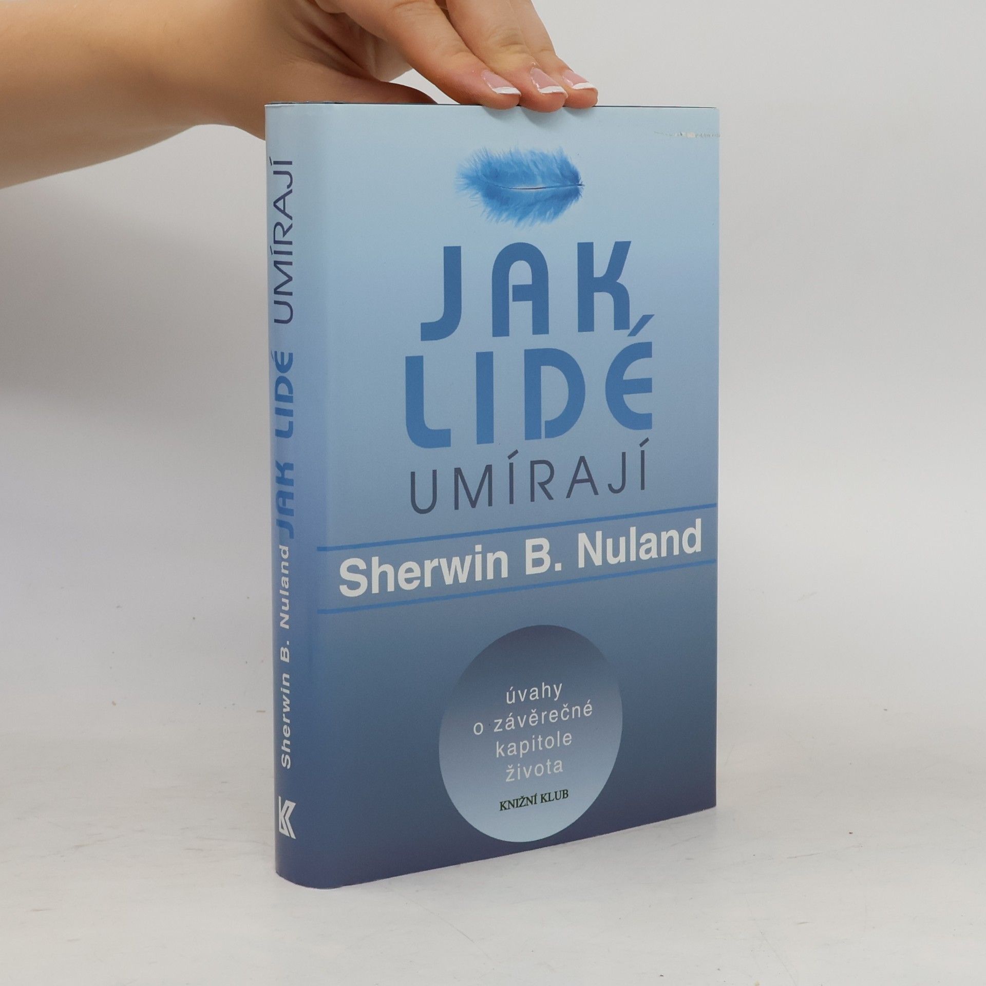 Sherwin B. Nuland Jak lidé umírají. Úvahy o závěrečné kapitole života