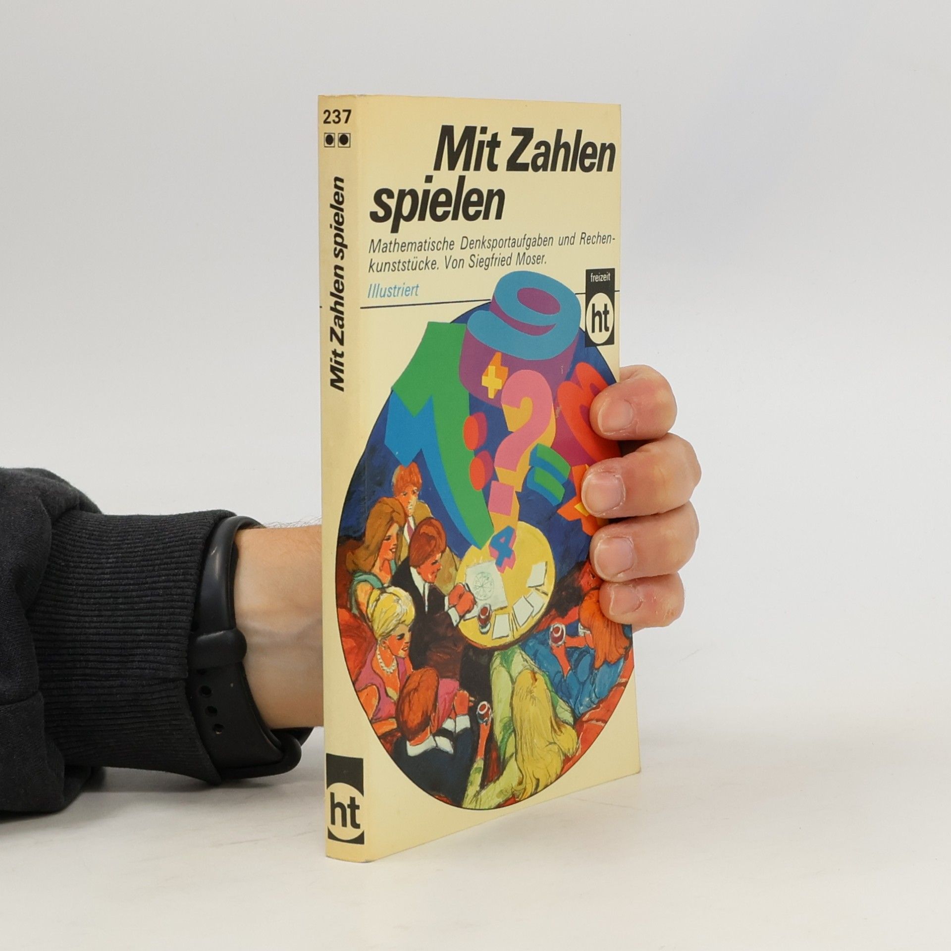 Siegfried Moser Mit Zahlen spielen