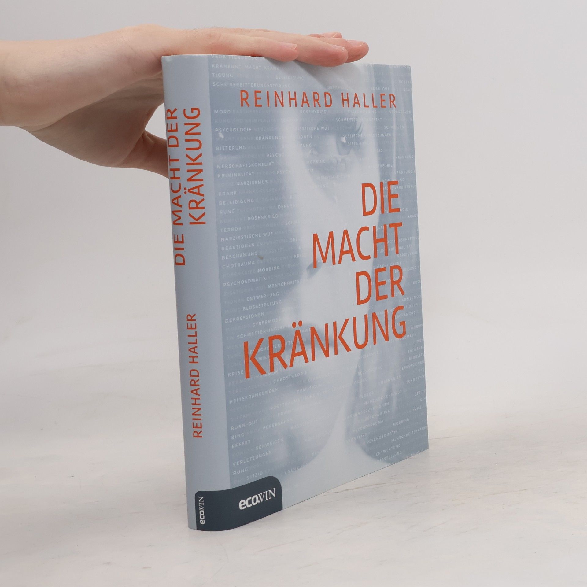 Reinhard Haller Die Macht der Kränkung