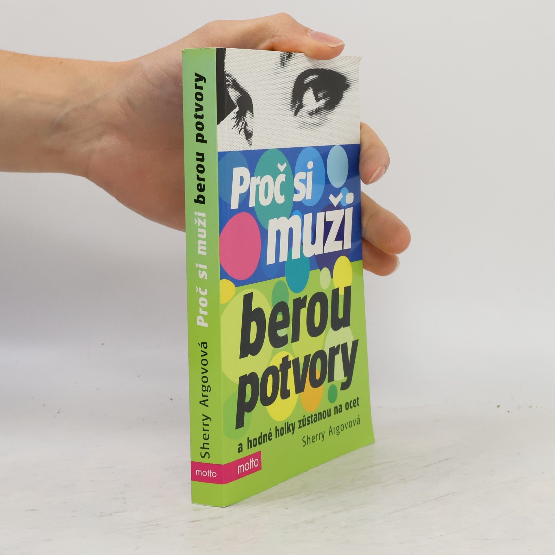 Sherry Argov Proč si muži berou potvory a hodné holky zůstanou na ocet