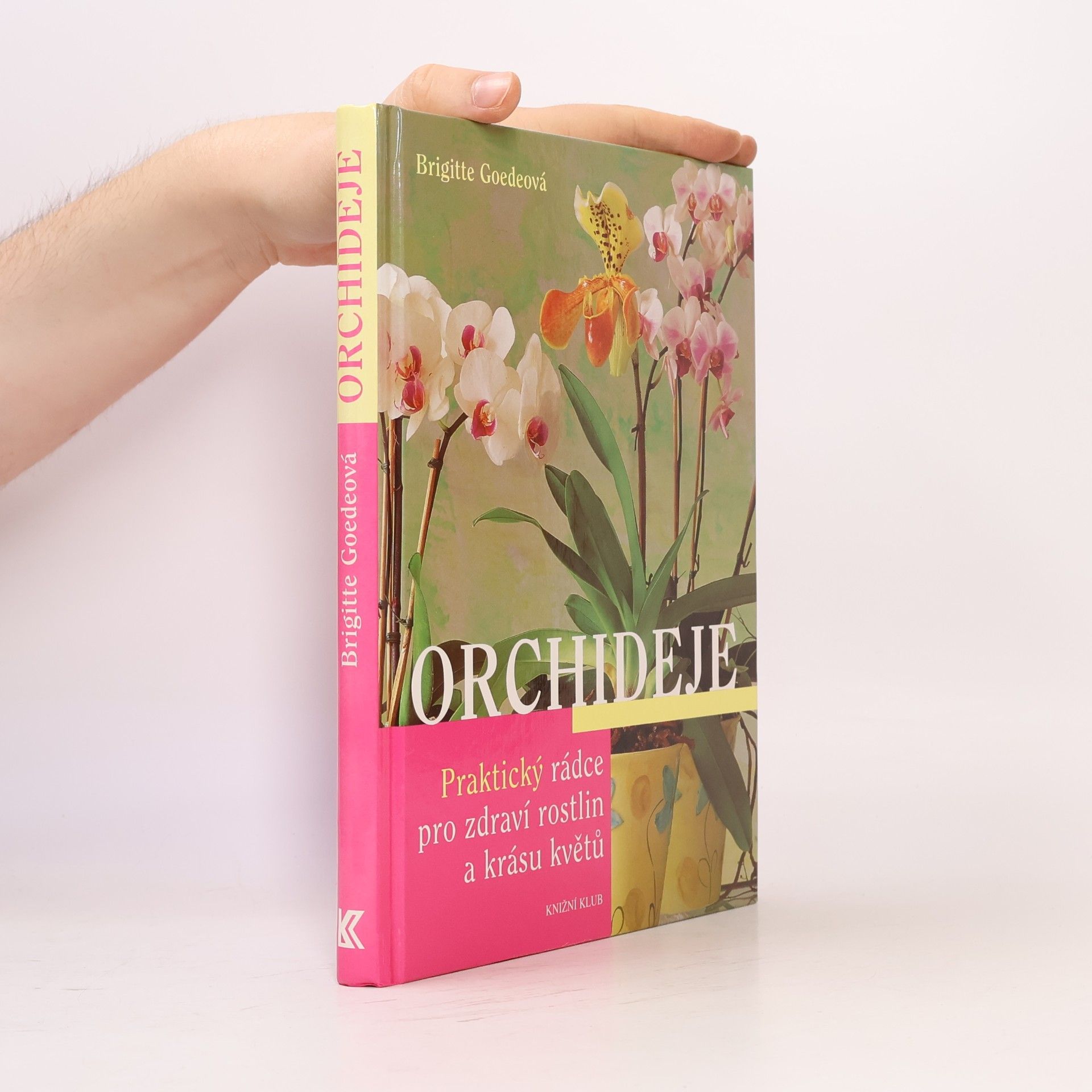 Brigitte Goede Orchideje. Praktický rádce pro zdraví rostlin a krásu květů