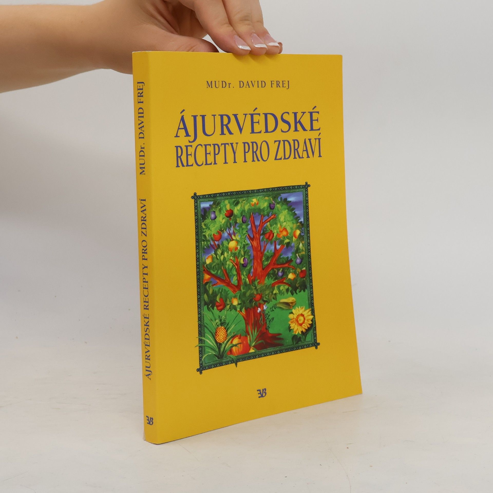 David Frej Ájurvédské recepty pro zdraví