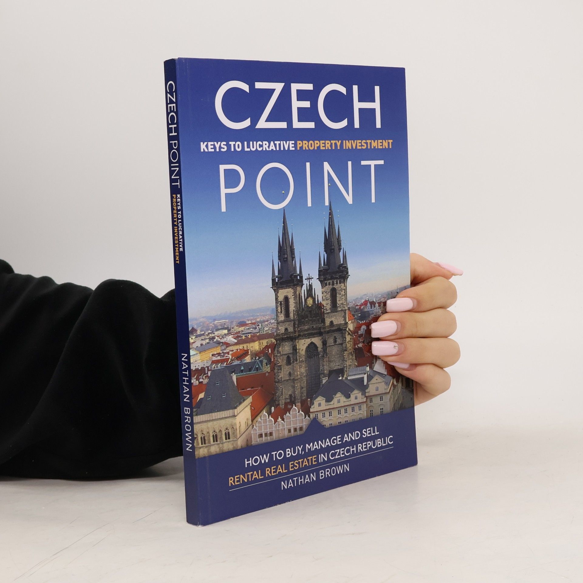 Nathan Brown Czech Point. Keys to Lucrative Property Investment