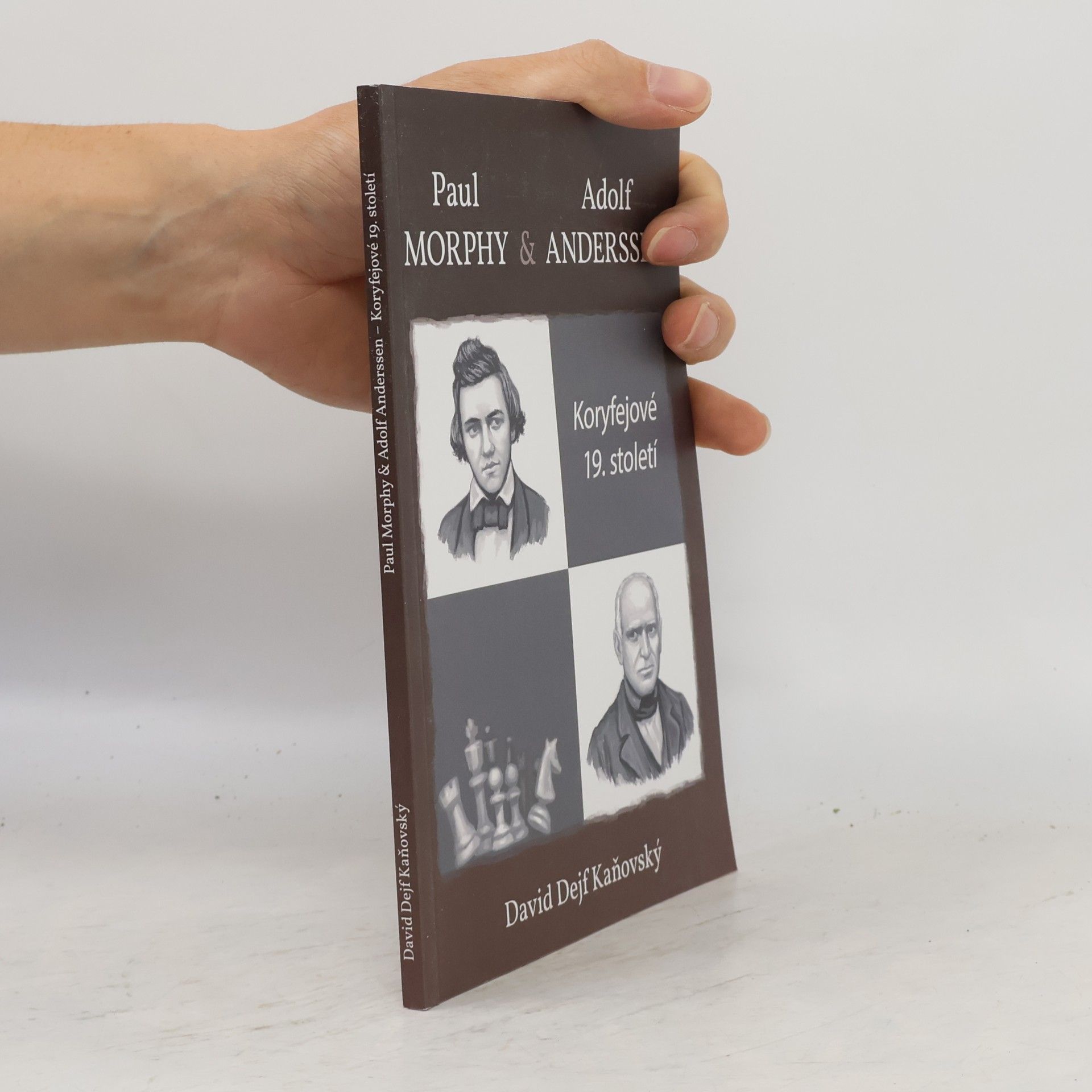 David Kaňovský Paul Morphy & Adolf Anderssen : koryfejové 19. století