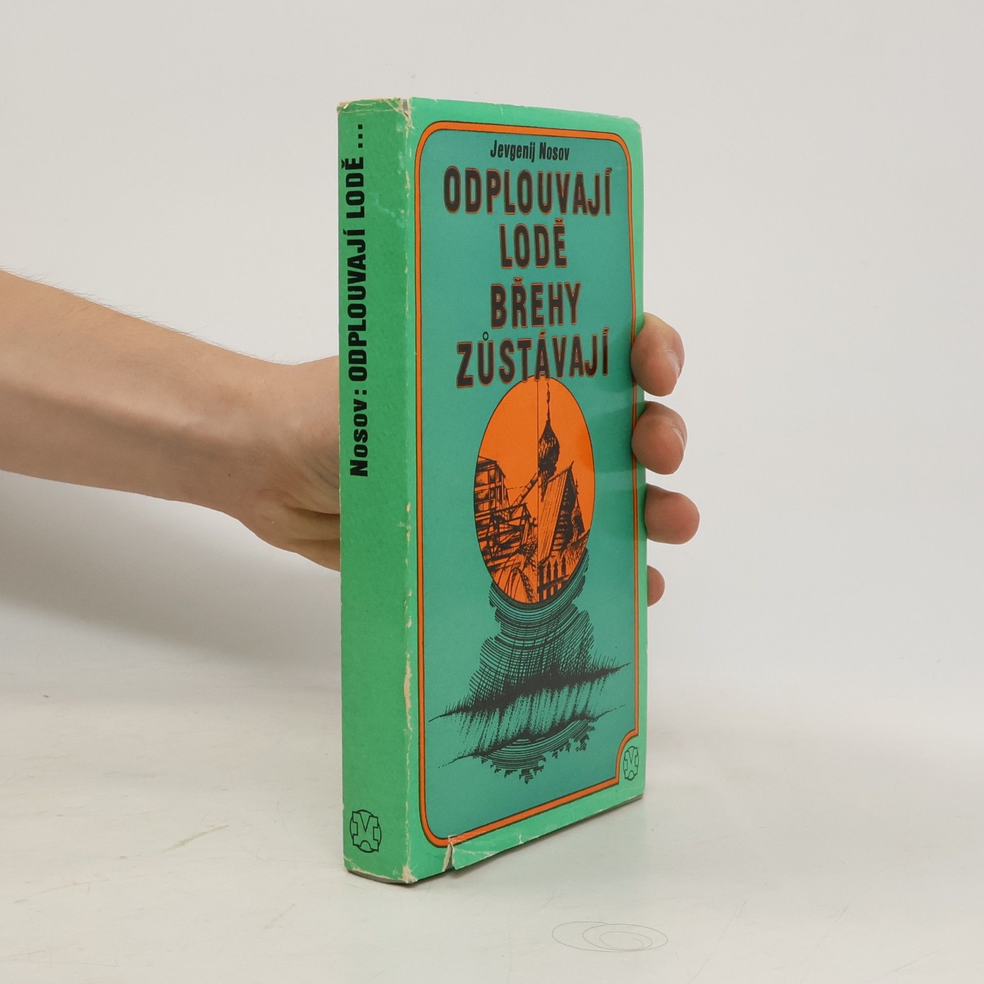 Jevgenij Ivanovič Nosov Odplouvají lodě. Břehy zůstávají