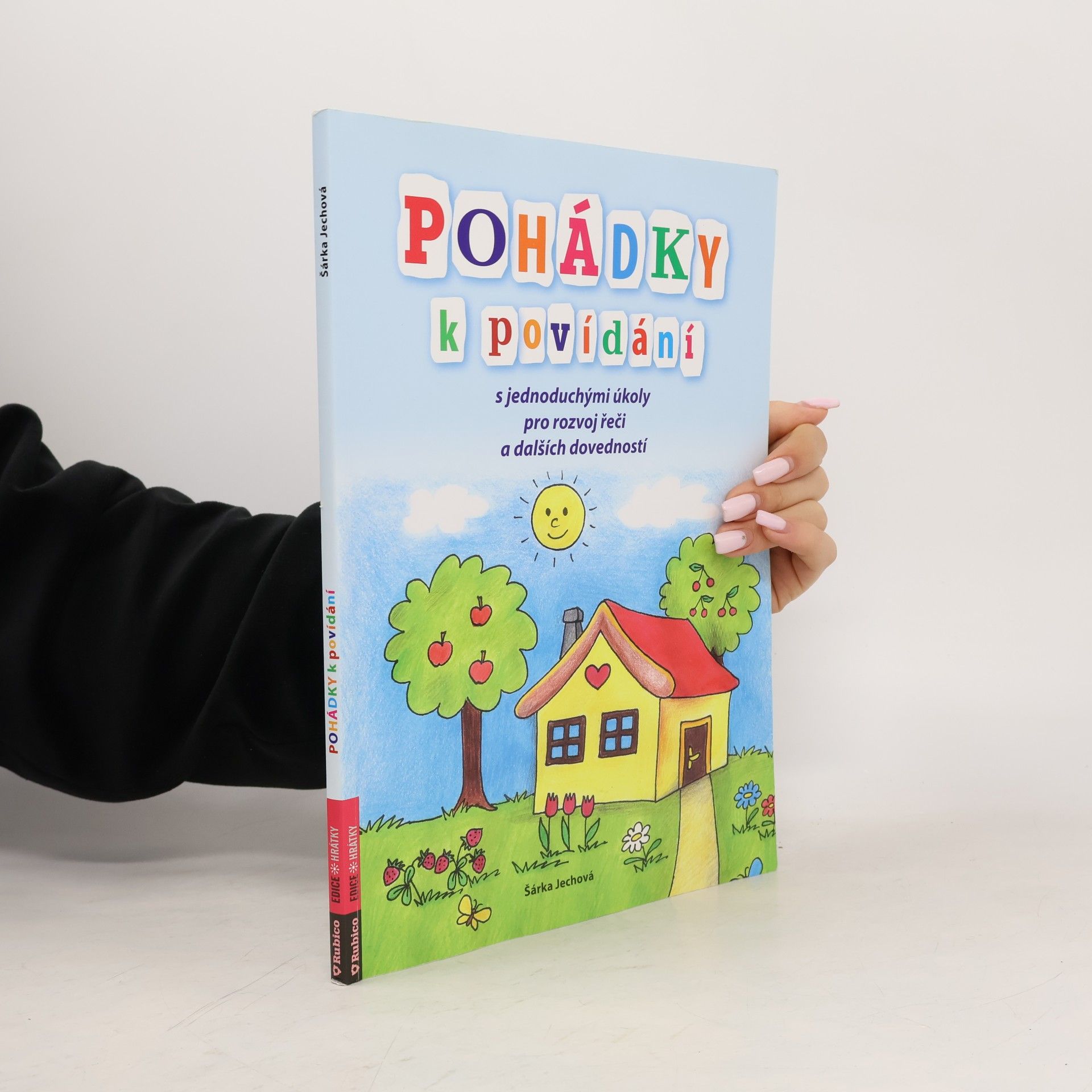 Šárka Jechová Pohádky k povídání : s jednoduchými úkoly pro rozvoj řeči a dalších dovedností