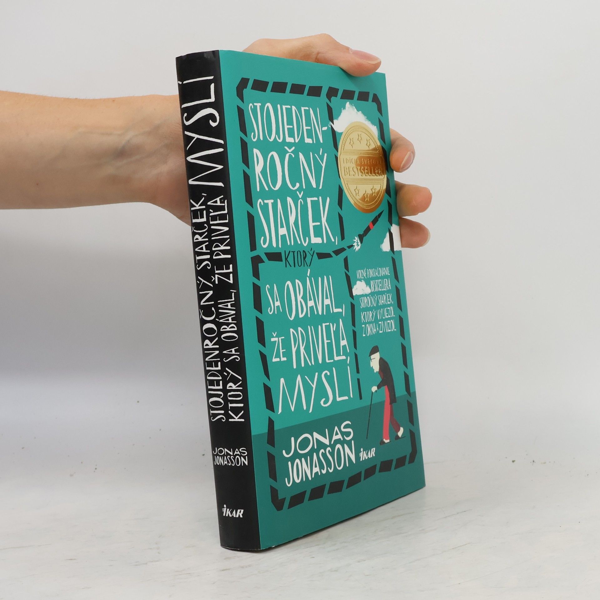 Jonas Jonasson Stojedenročný starček, ktorý sa obával, že priveľa myslí
